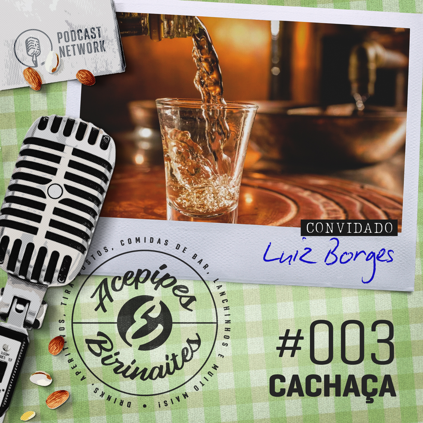 Acepipes e Birinaites #003 - Cachaça, com Luiz Borges