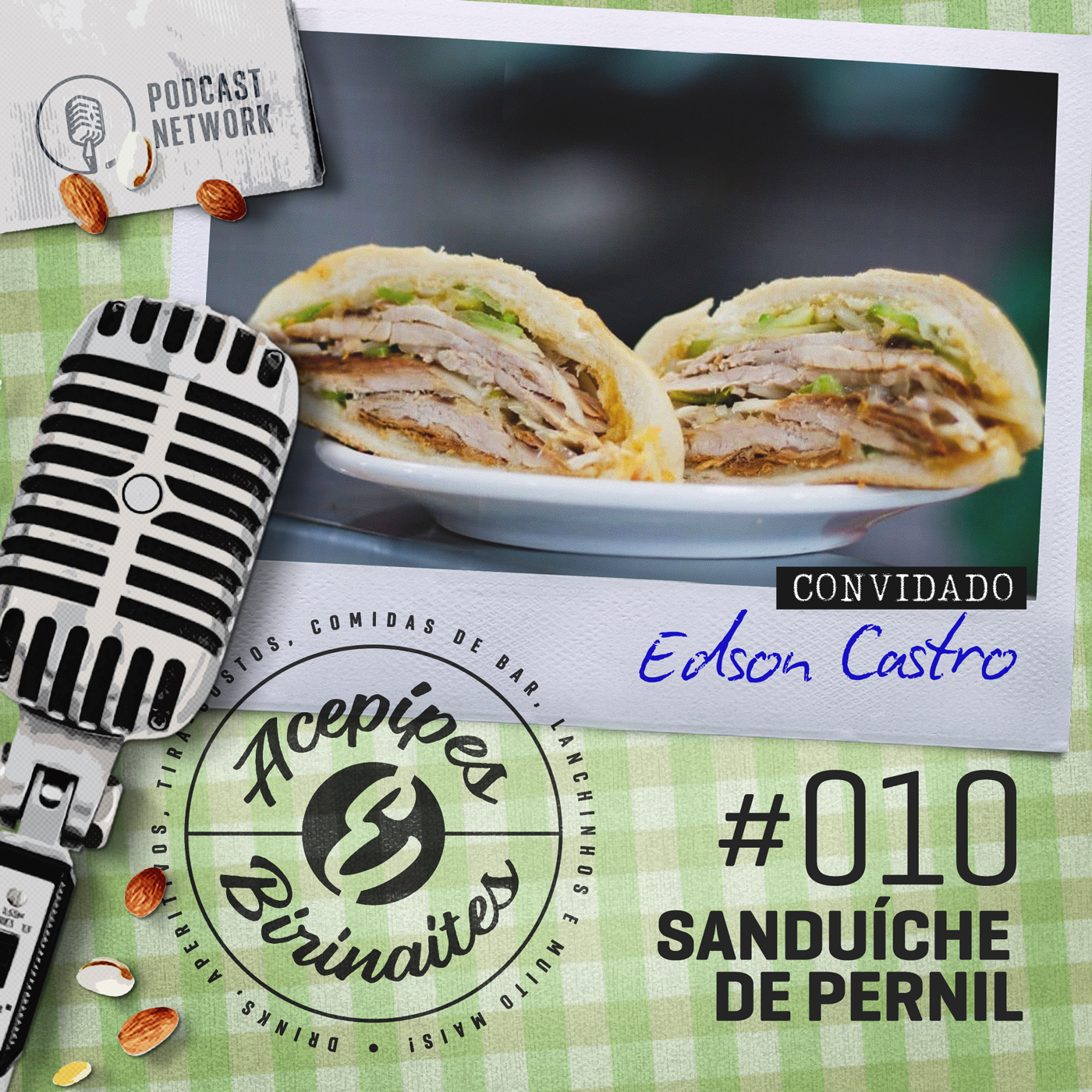 Acepipes e Birinaites #010 - Sanduíche de pernil, com Edson Castro