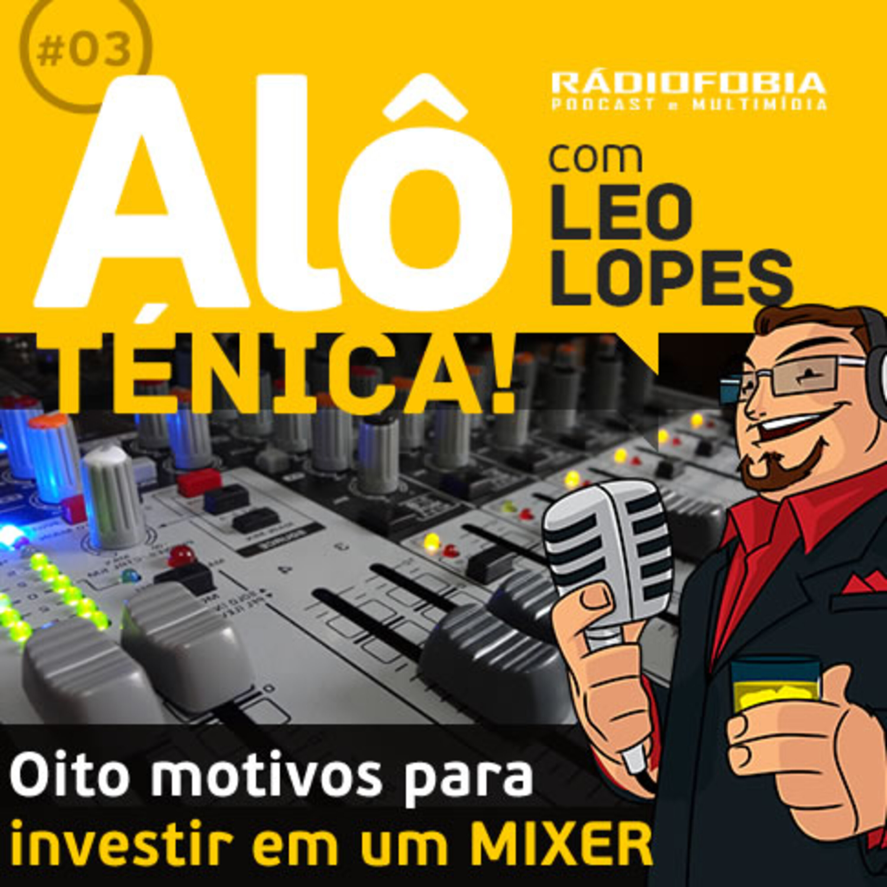 Alô Ténica! #03 – Oito motivos para investir em um MIXER