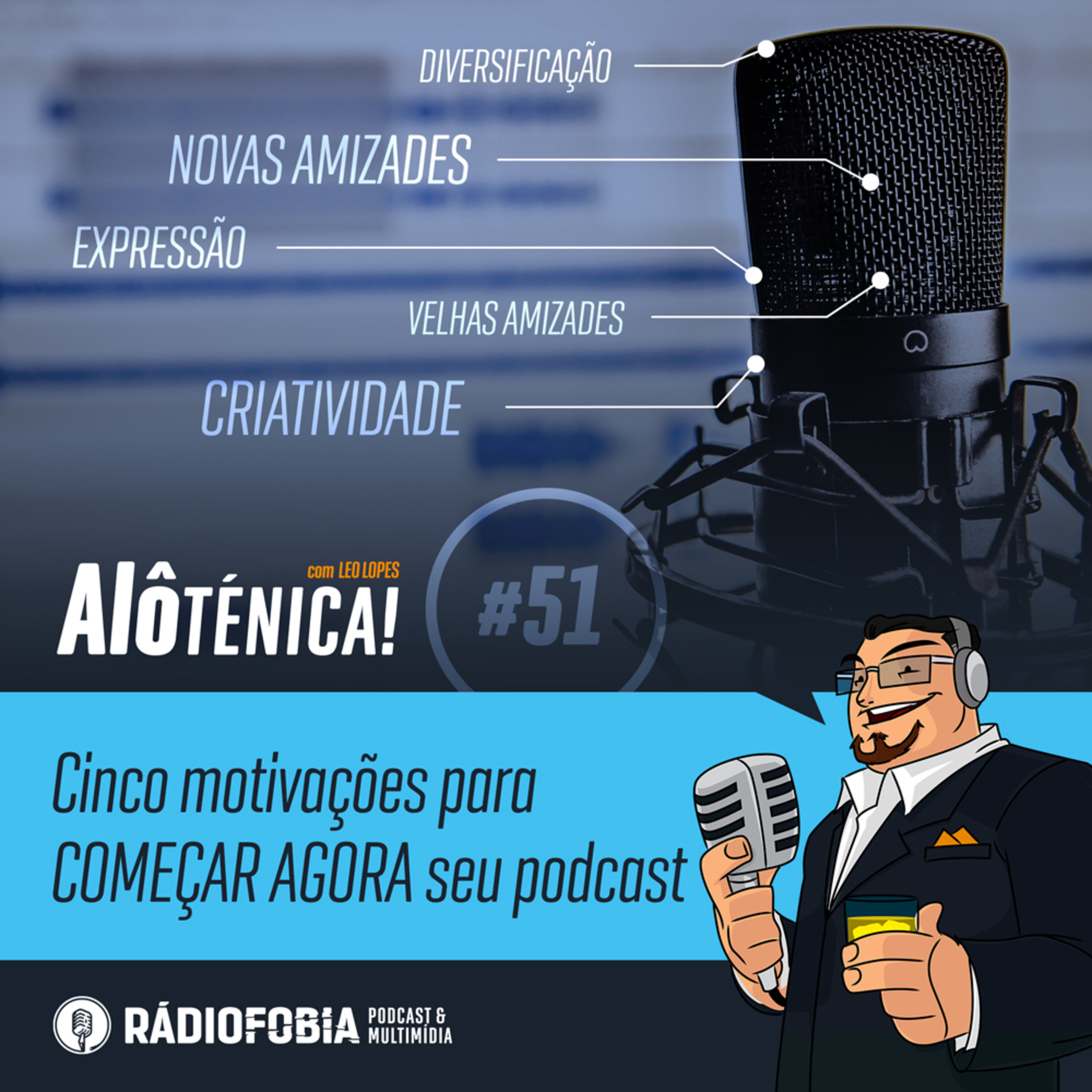 Alô Ténica! #51 – Cinco motivações para COMEÇAR AGORA seu podcast