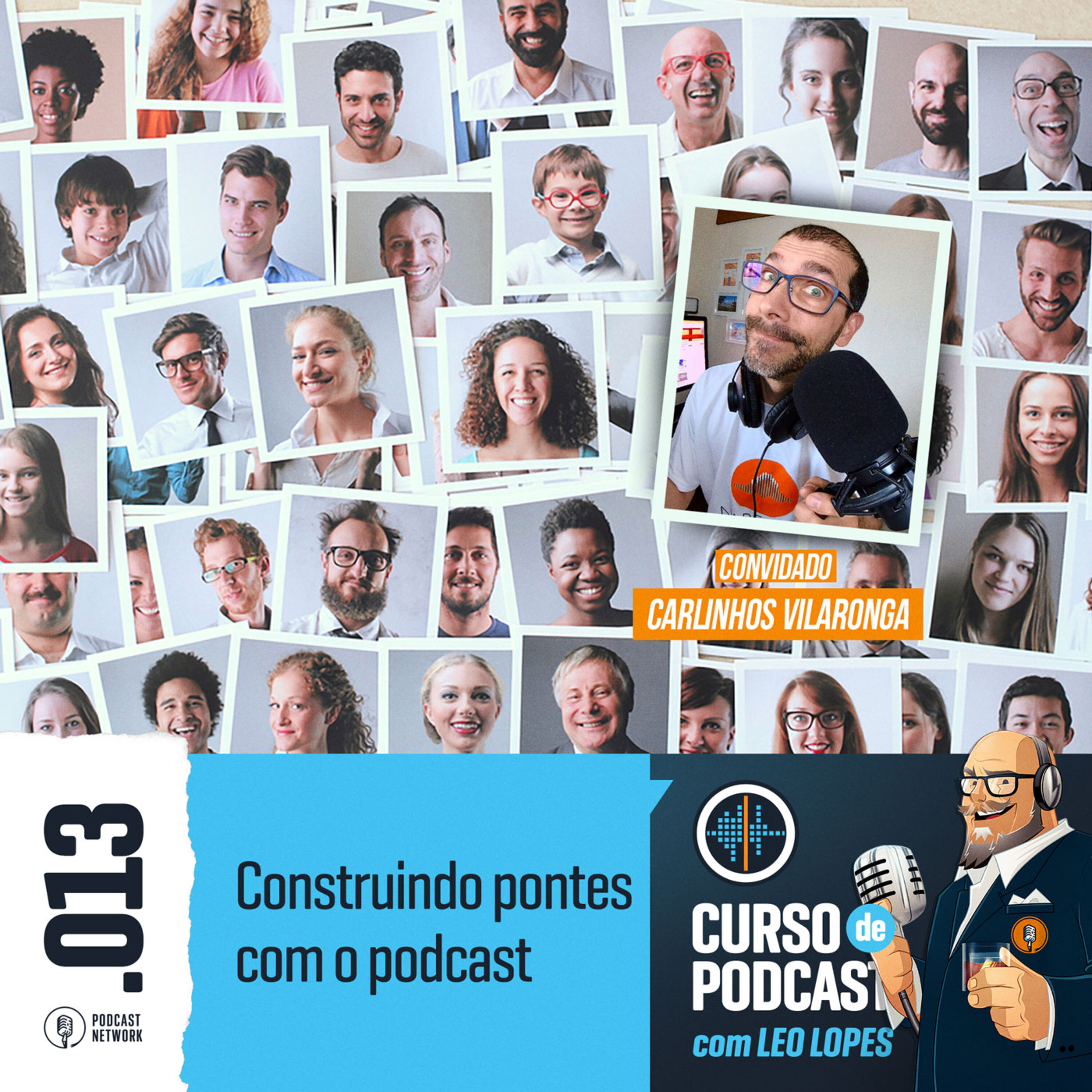 Curso de Podcast #013 - Construindo pontes com o podcast