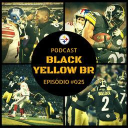 BlackYellowBR 025 – Semana 13 Steelers vs Giants