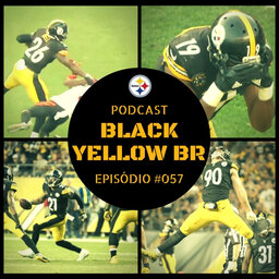 Black Yellow Br Podcast 057 – Steelers vs Bengals – Semana 7 Temporada 2017