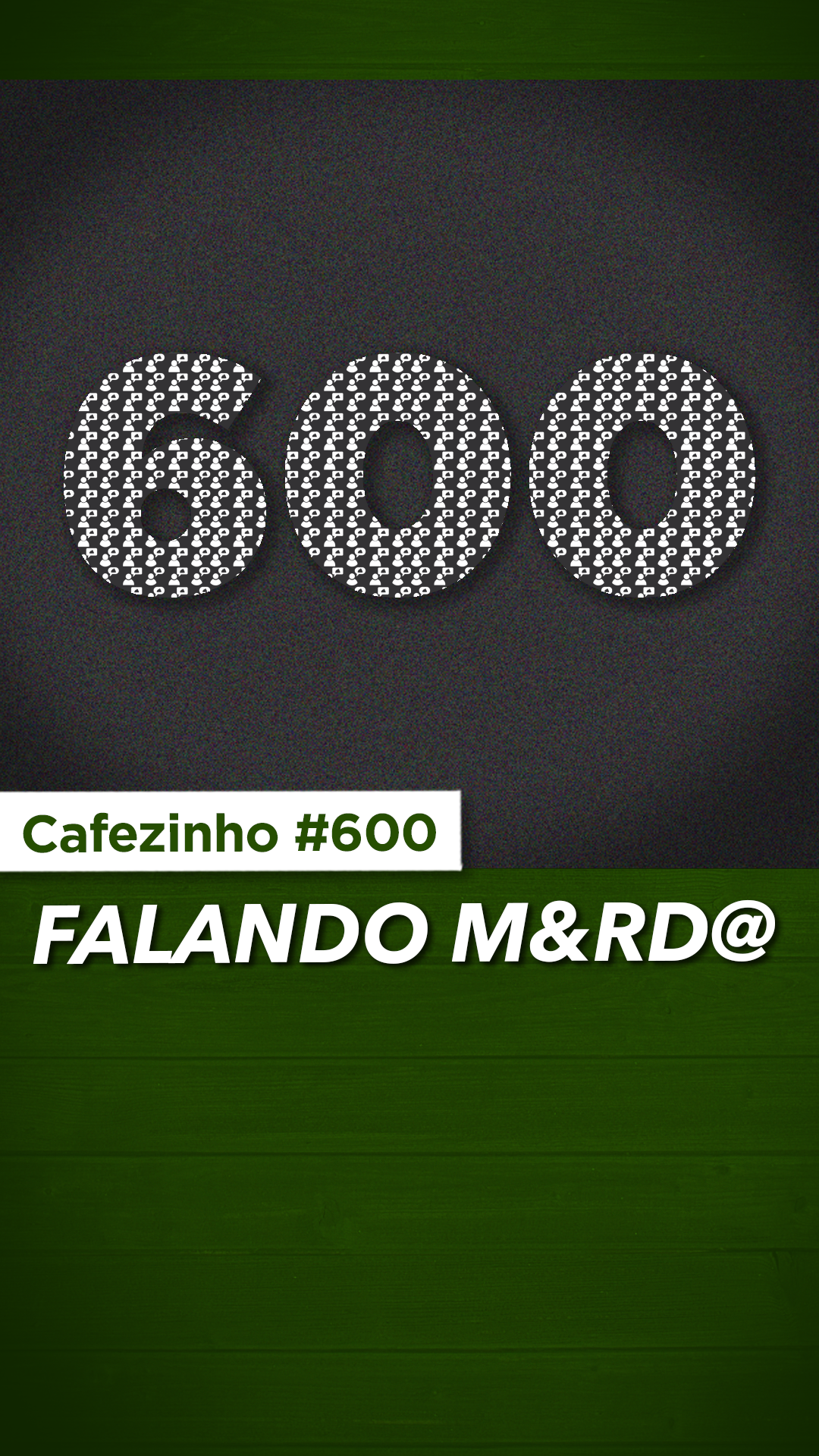 Cafezinho 600 – Falando merda