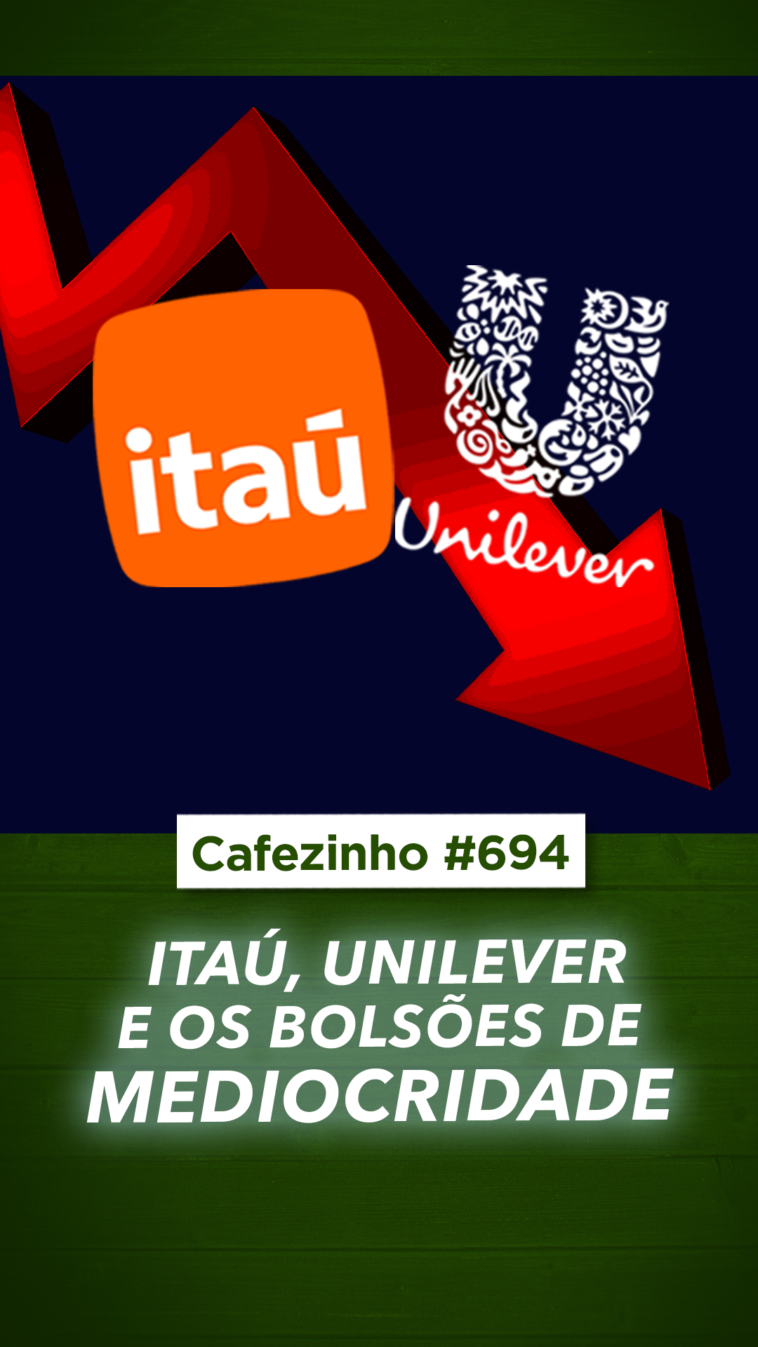 Cafezinho 694 - Itau, Unilever e os bolsões de mediocridade