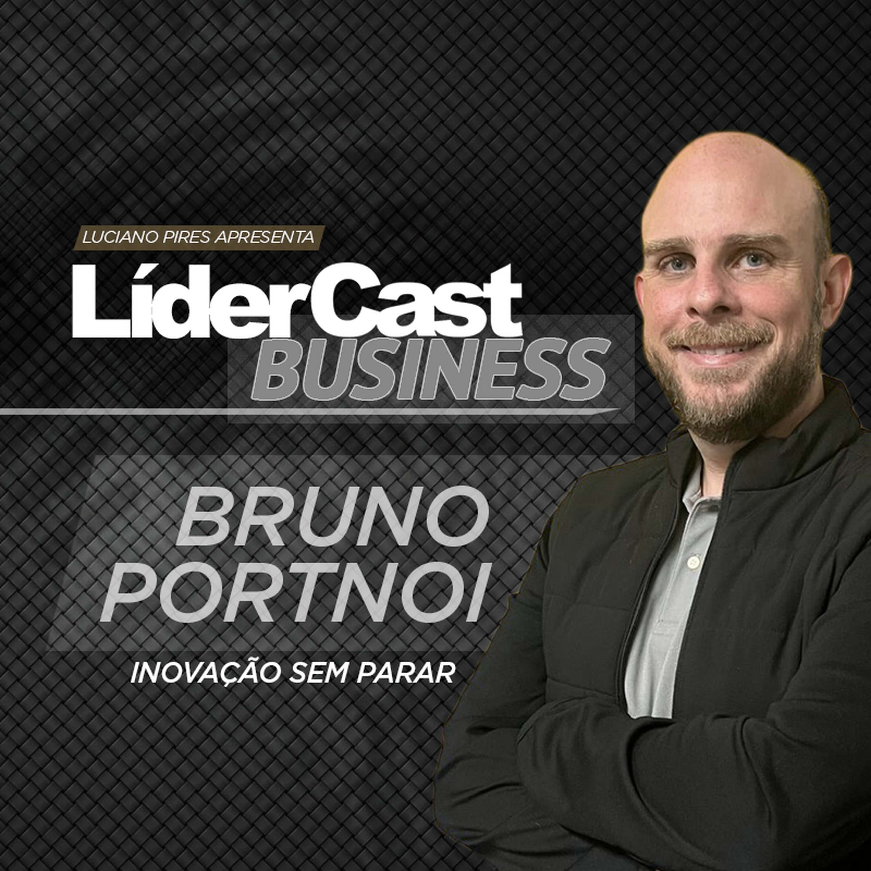 LíderCast 396 - Bruno Portnoi - Inovação Sem Parar LíderCast 396 - Bruno Portnoi - Inovação Sem Parar