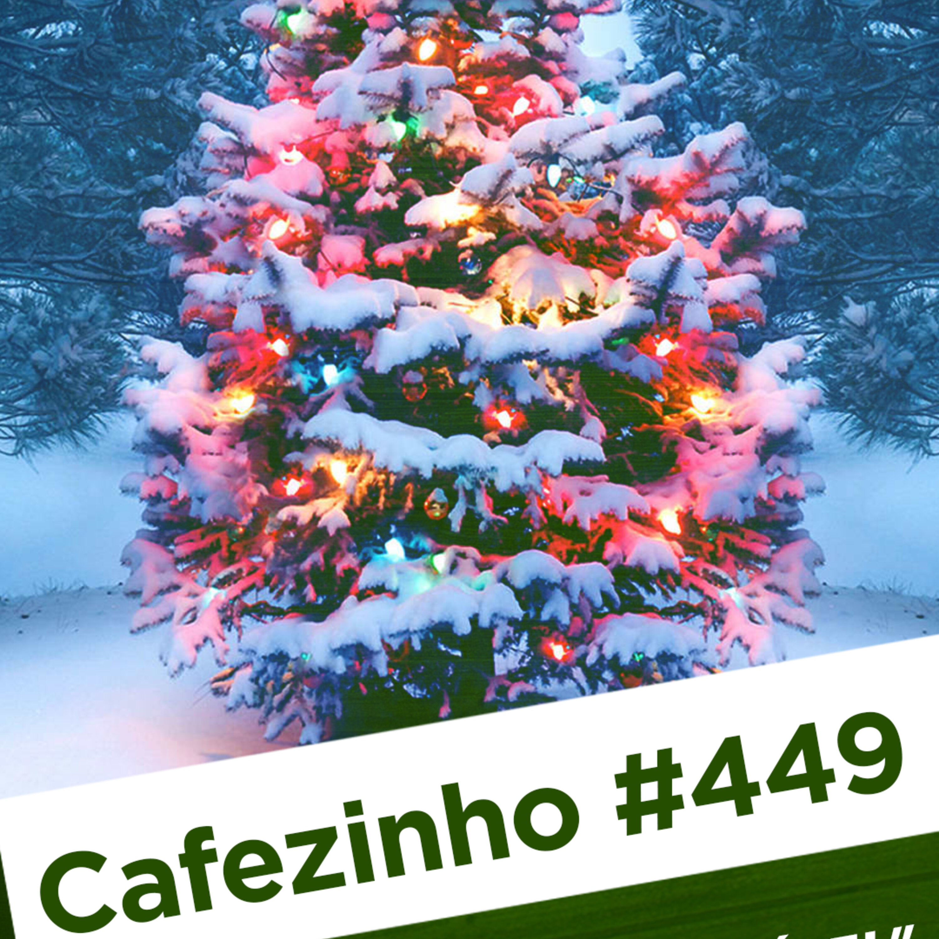 Cafezinho 449 – Um Natal inesquecível
