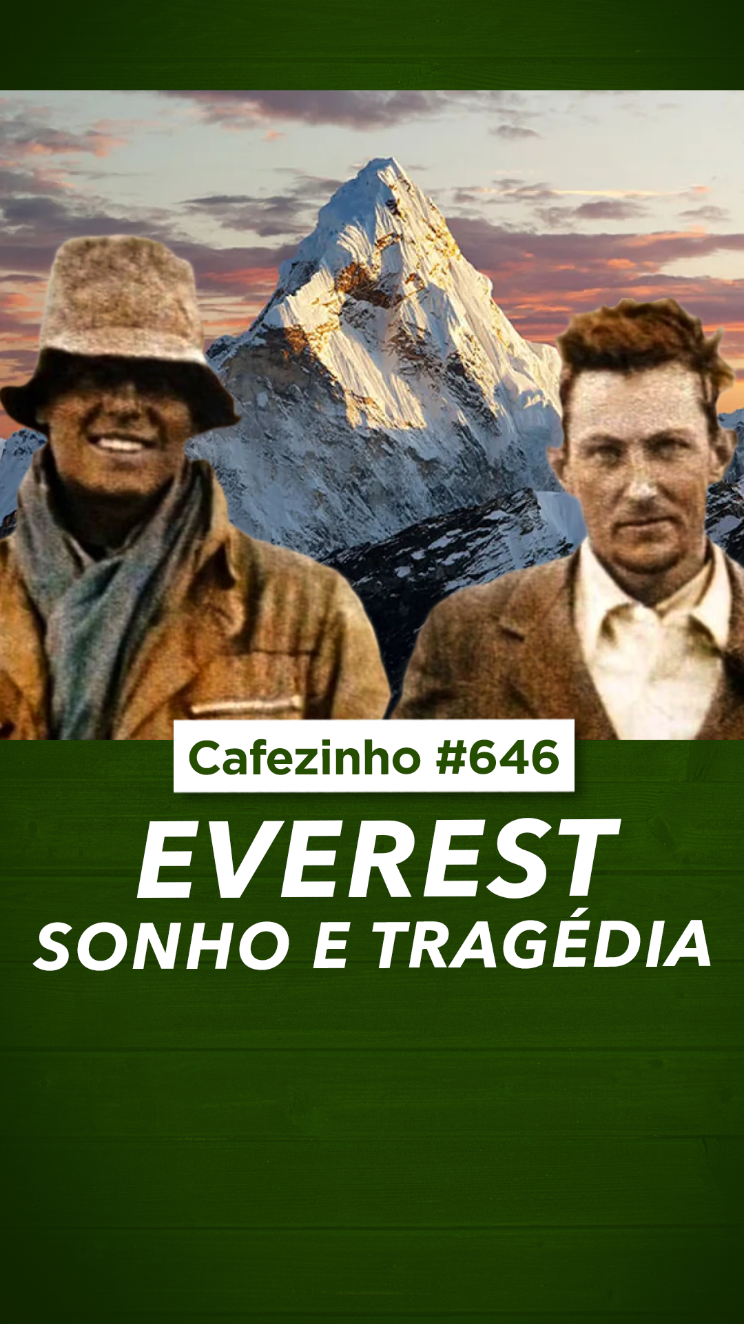 Cafezinho 646 - Everest- Sonho e tragédia