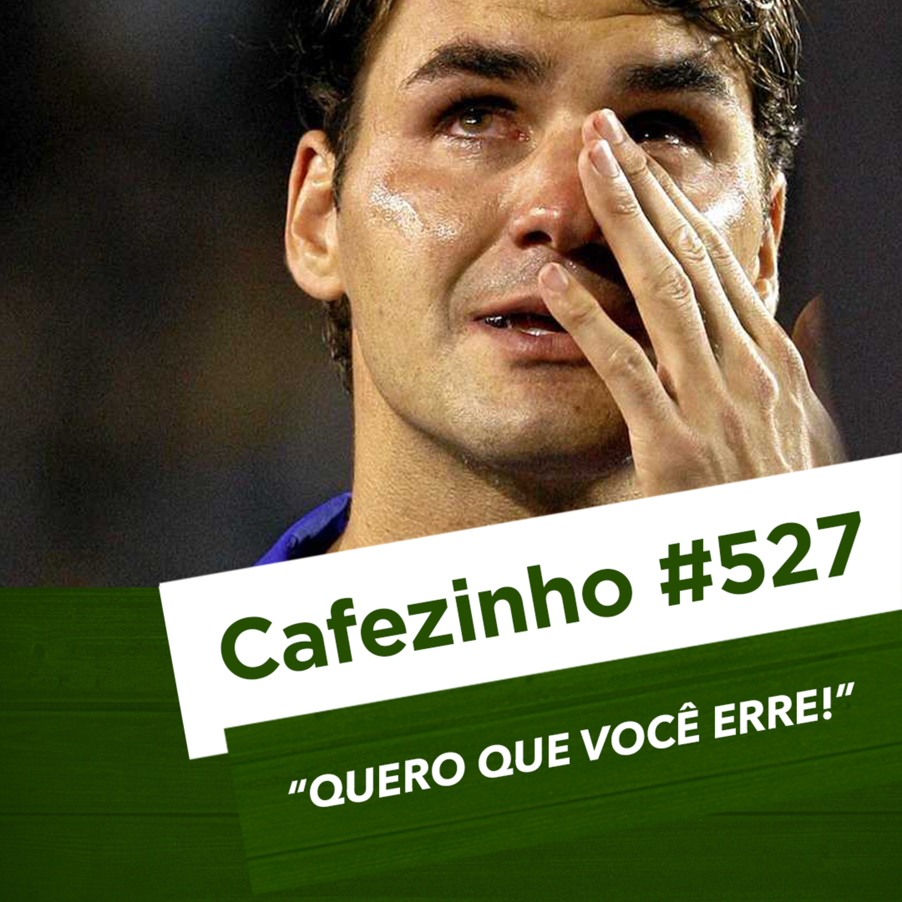 Cafezinho 527 – Quero que você erre!