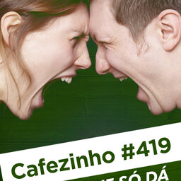 Cafezinho 419 – Pau que só dá em Chico.