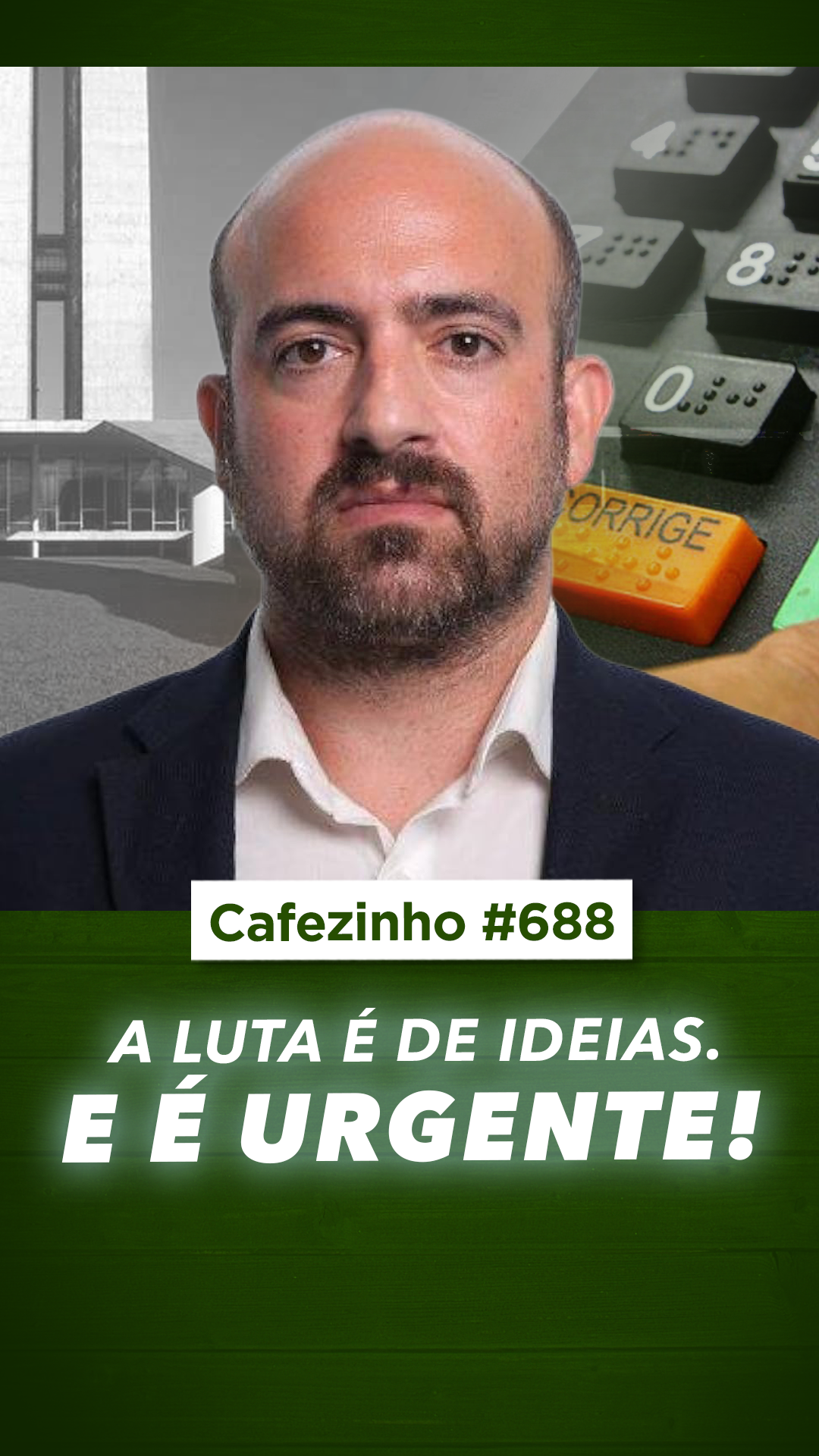 Cafezinho 688 - A luta é de ideias. E é urgente!