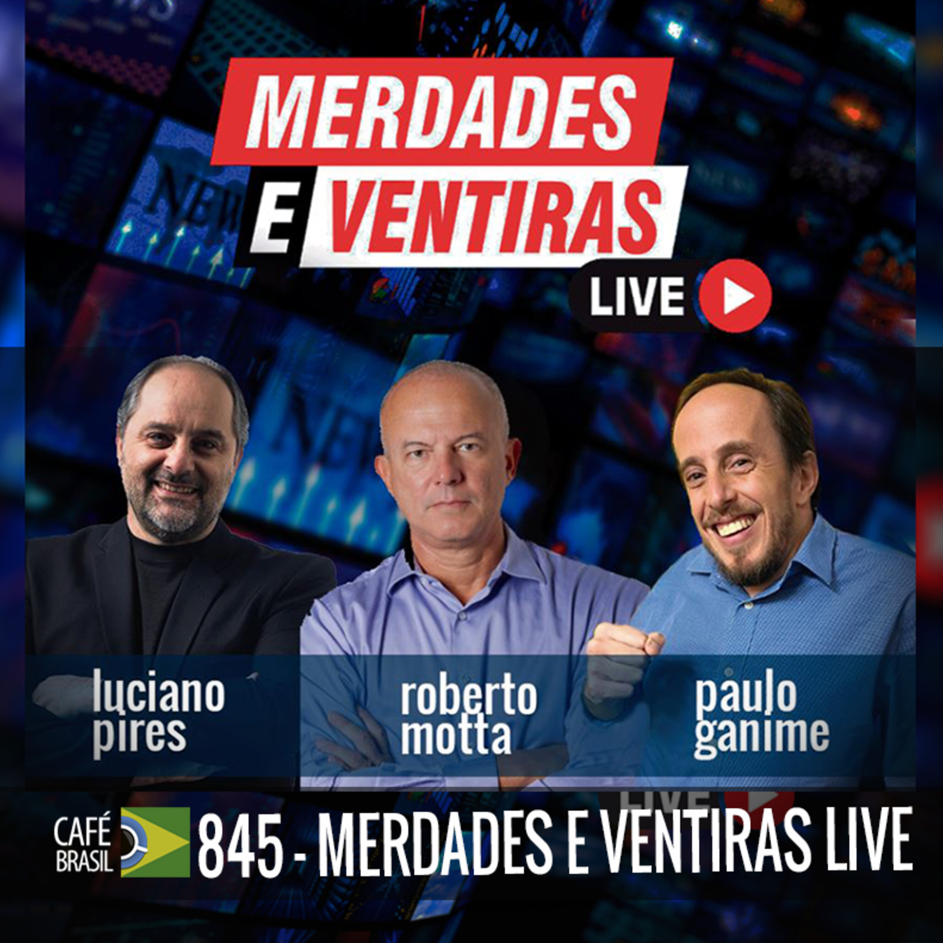 Cafe Brasil 845 - Merdades e Ventiras-live