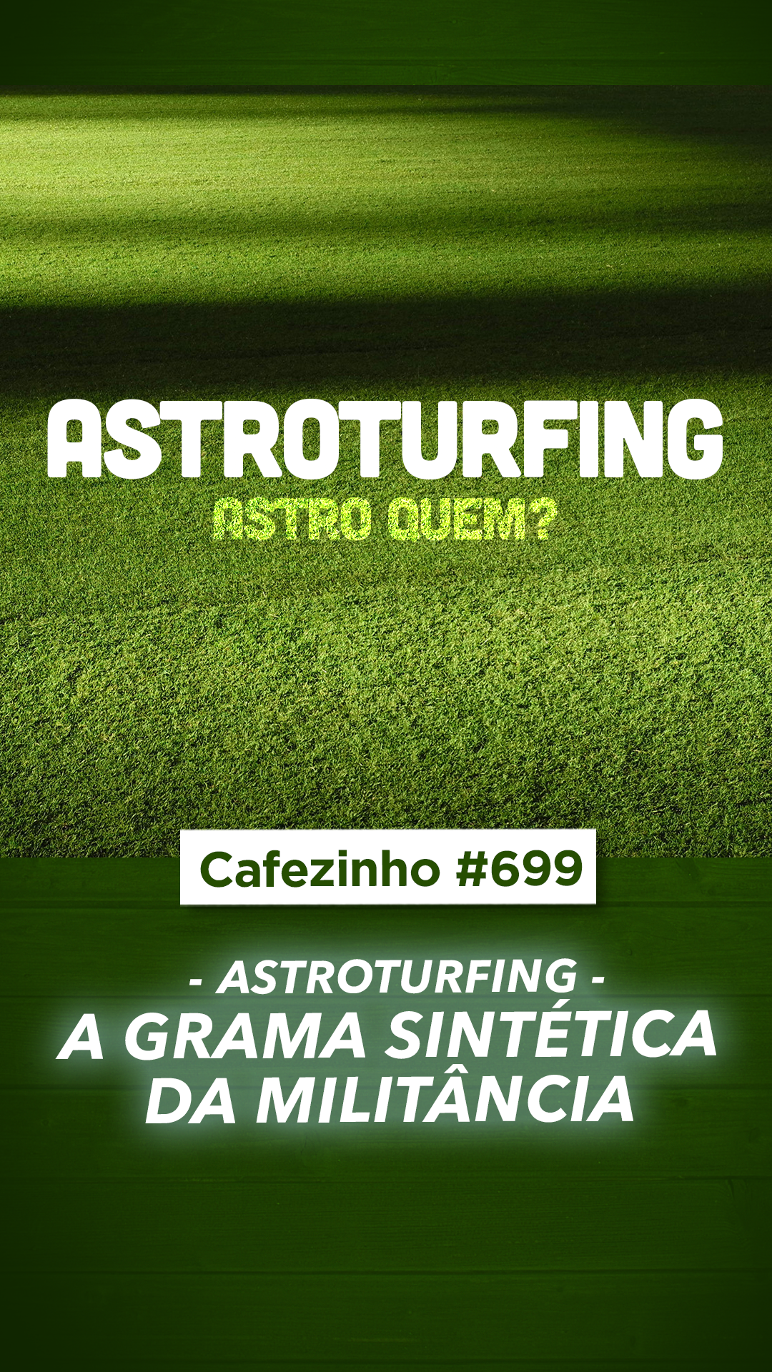 Cafezinho 699 - Astroturfing - A grama sintética da militância