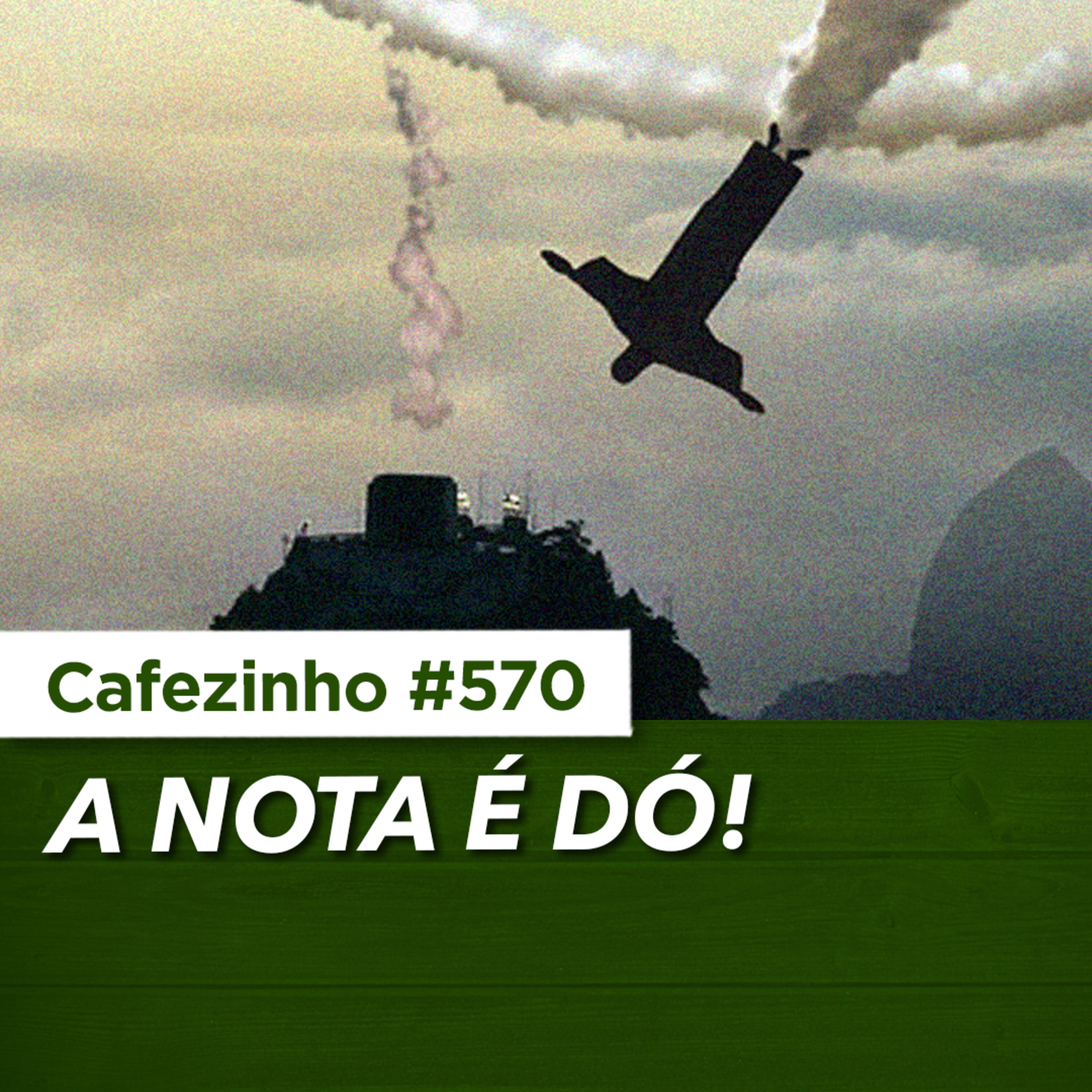 Cafezinho 570 – A nota é DÓ!