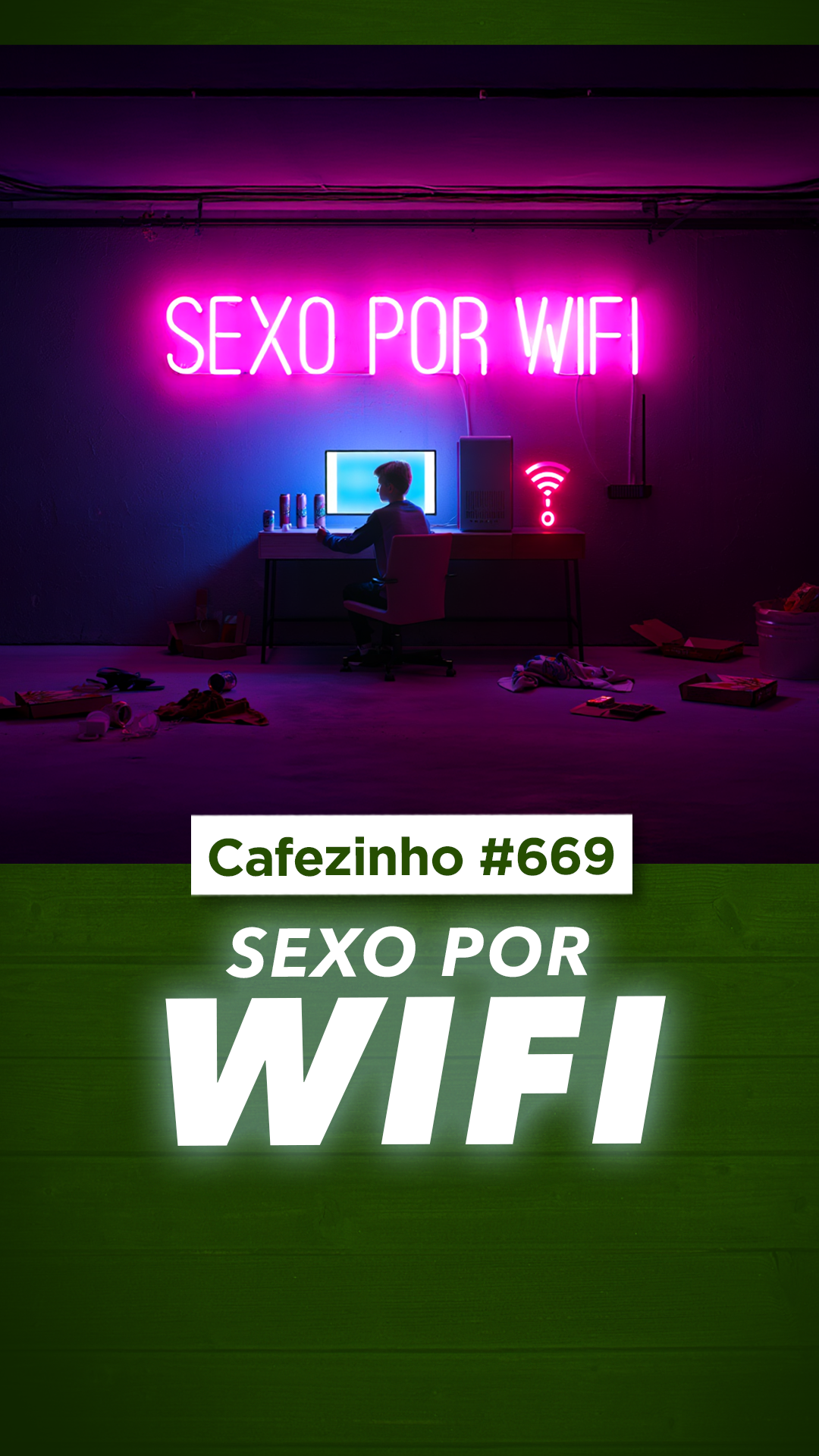 Cafezinho 669 - Sexo por WiFi