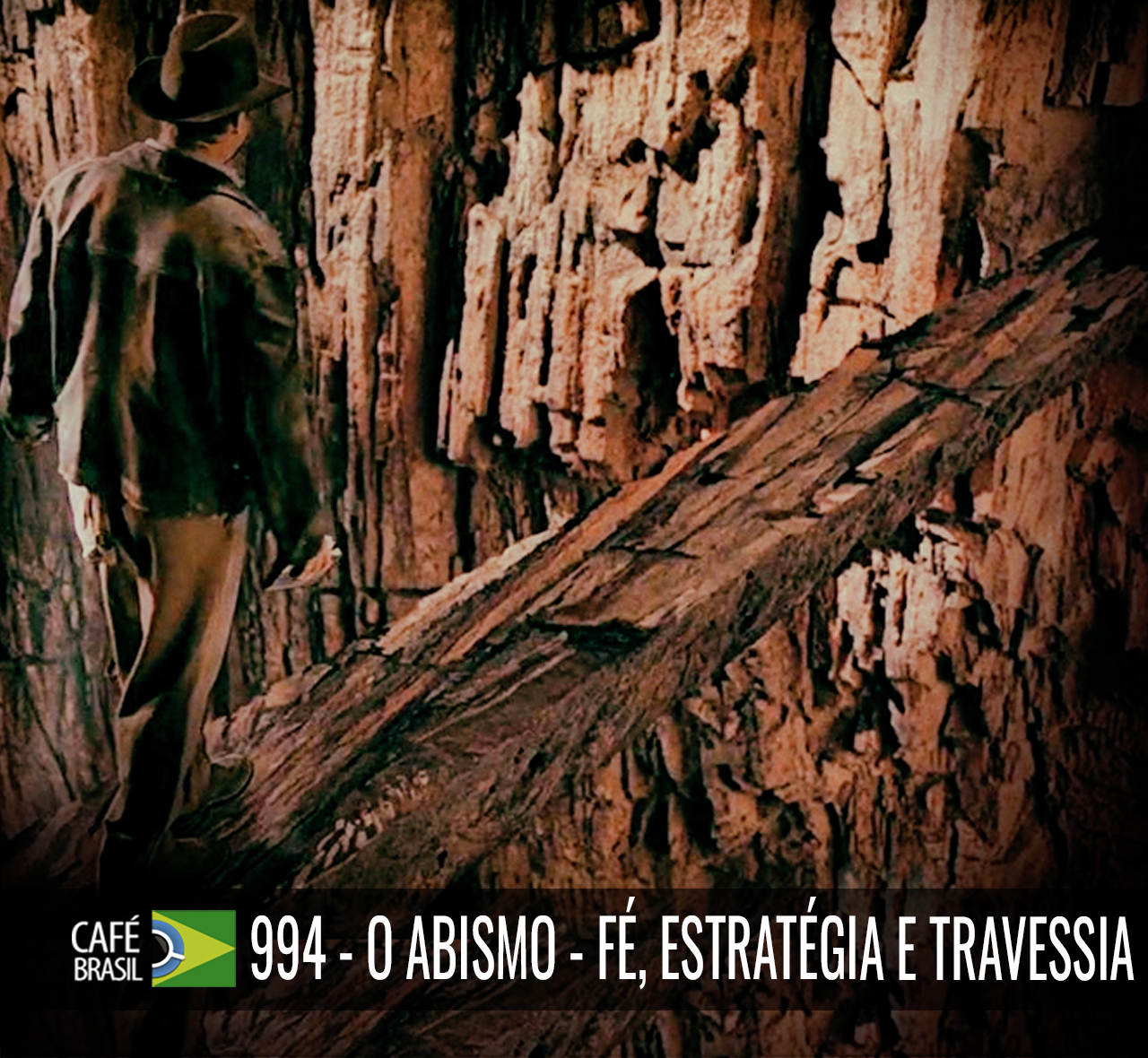 Café Brasil 994 – O abismo - Fé, estratégia e travessia
