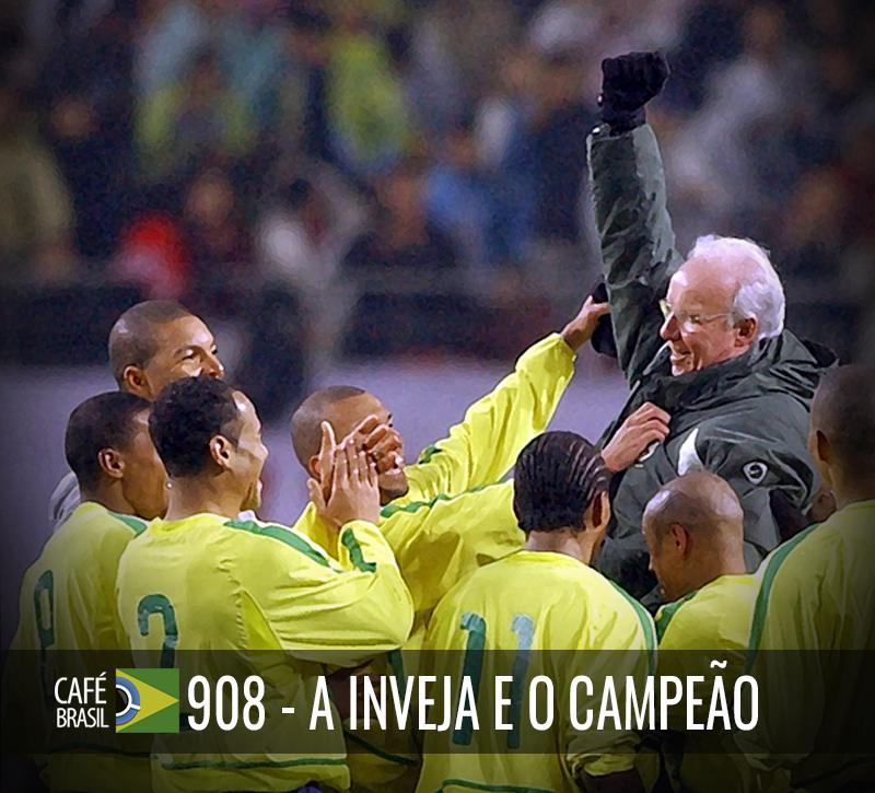 Café Brasil 908 - A inveja e o Campeão