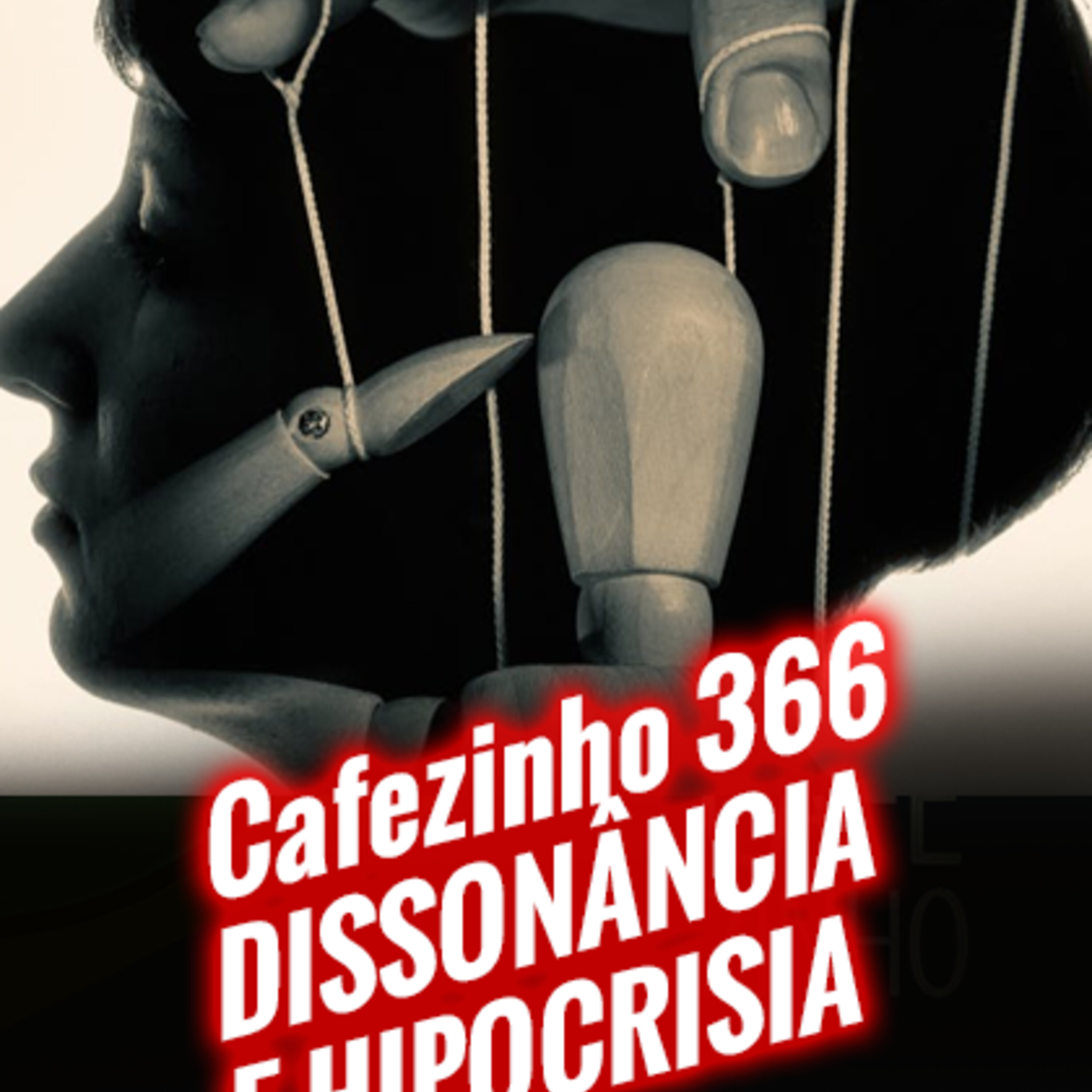 Cafezinho 366 – Sobre dissonância e hipocrisia