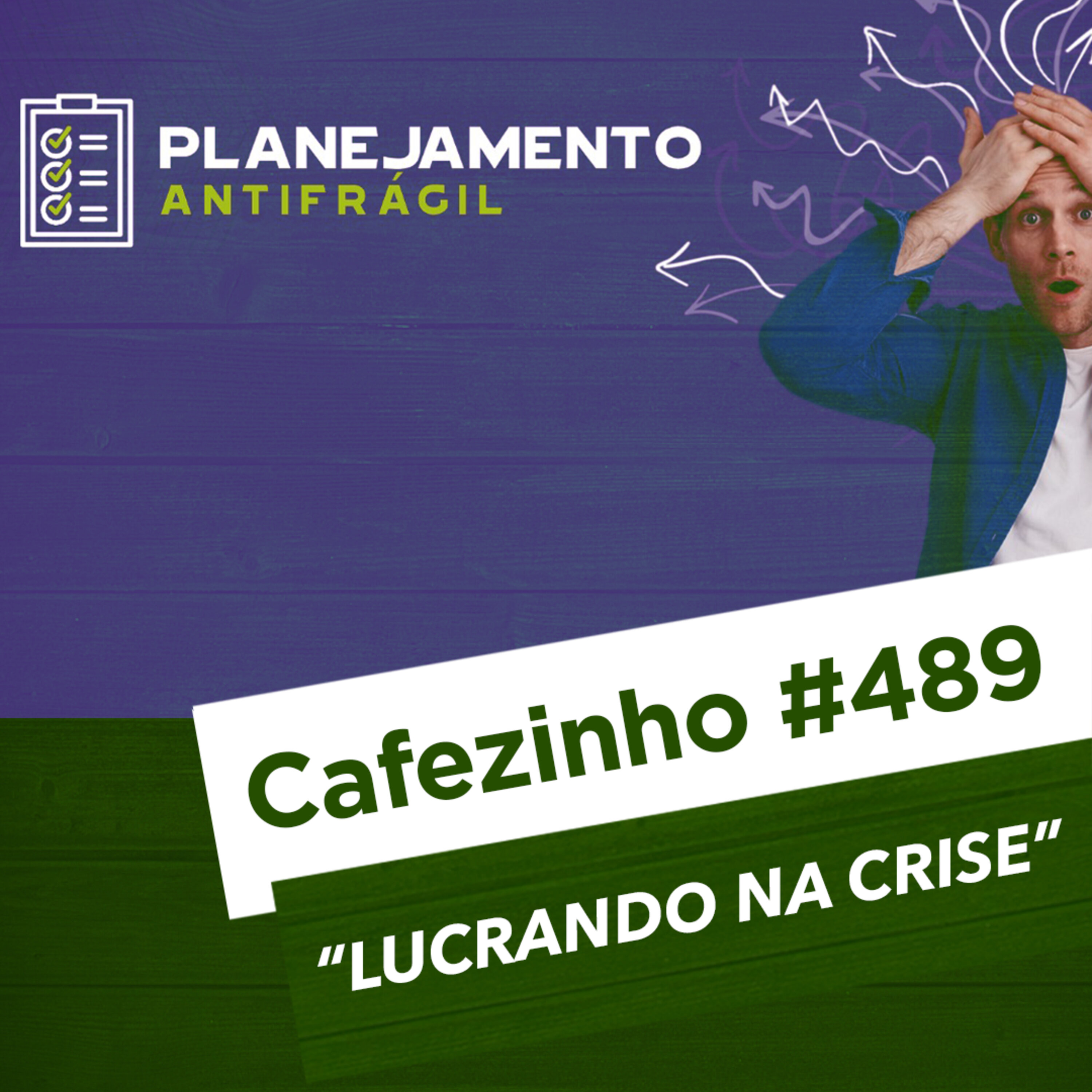 Cafezinho 489 - Lucrando na crise