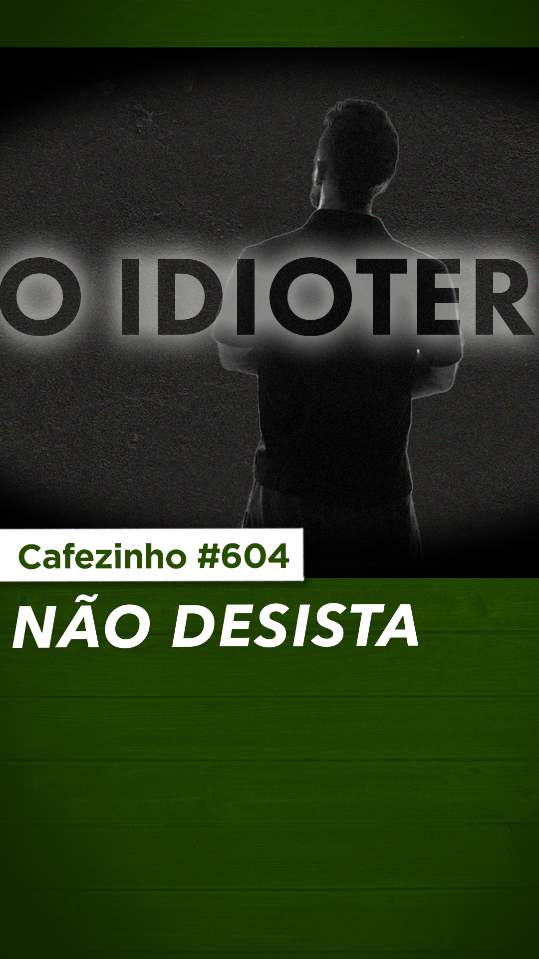 Cafezinho 604 - Não desista!