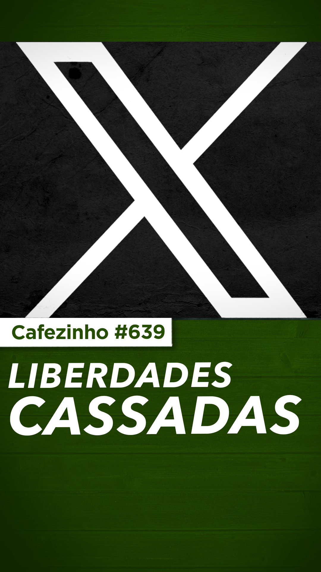 Cafezinho 639 - Liberdades cassadas