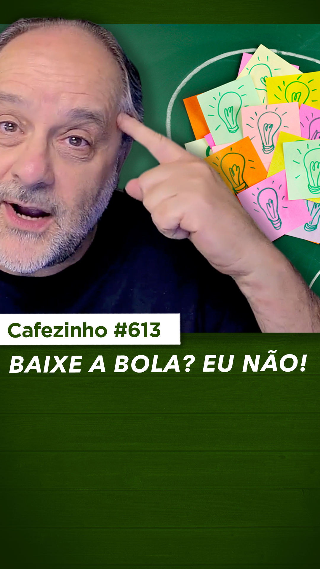 Cafezinho 613 - Baixe a bola? Eu não!