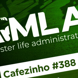 Cafezinho 388 – O MLA