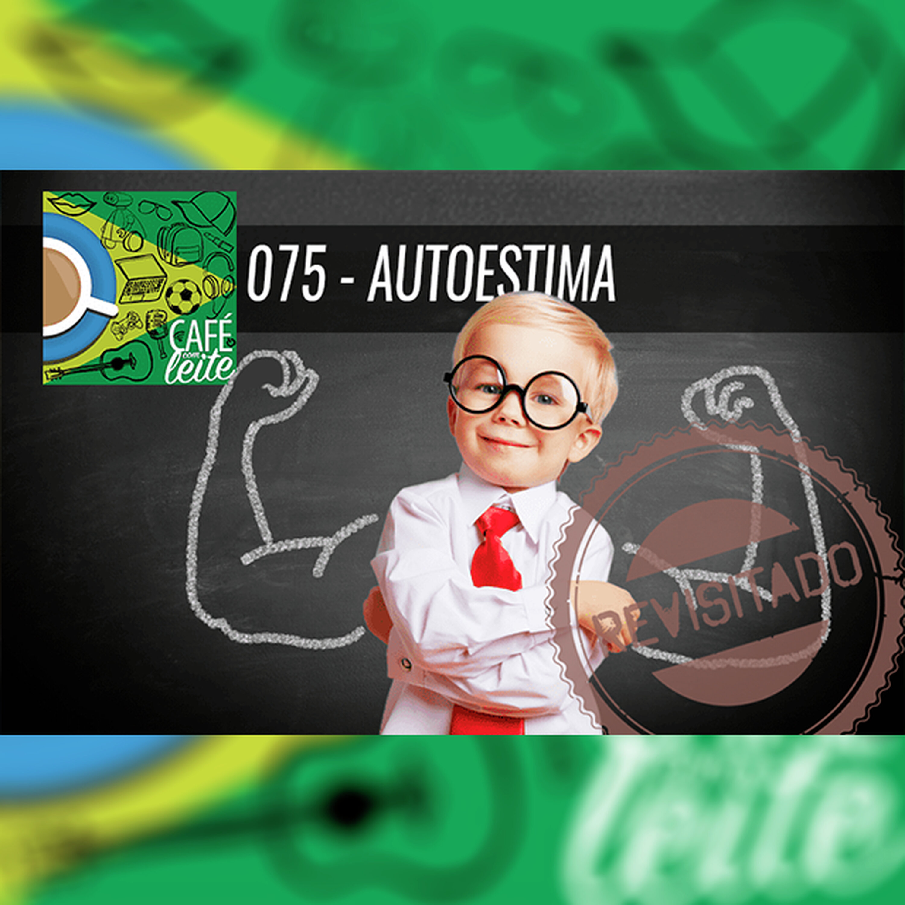 Café Com Leite 75 - AutoEstima - Revisitado Café Com Leite 75 - AutoEstima - Revisitado