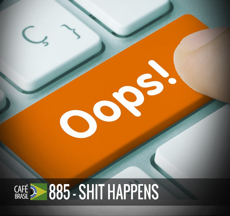 Cafe Brasil 885 - Shit Happens