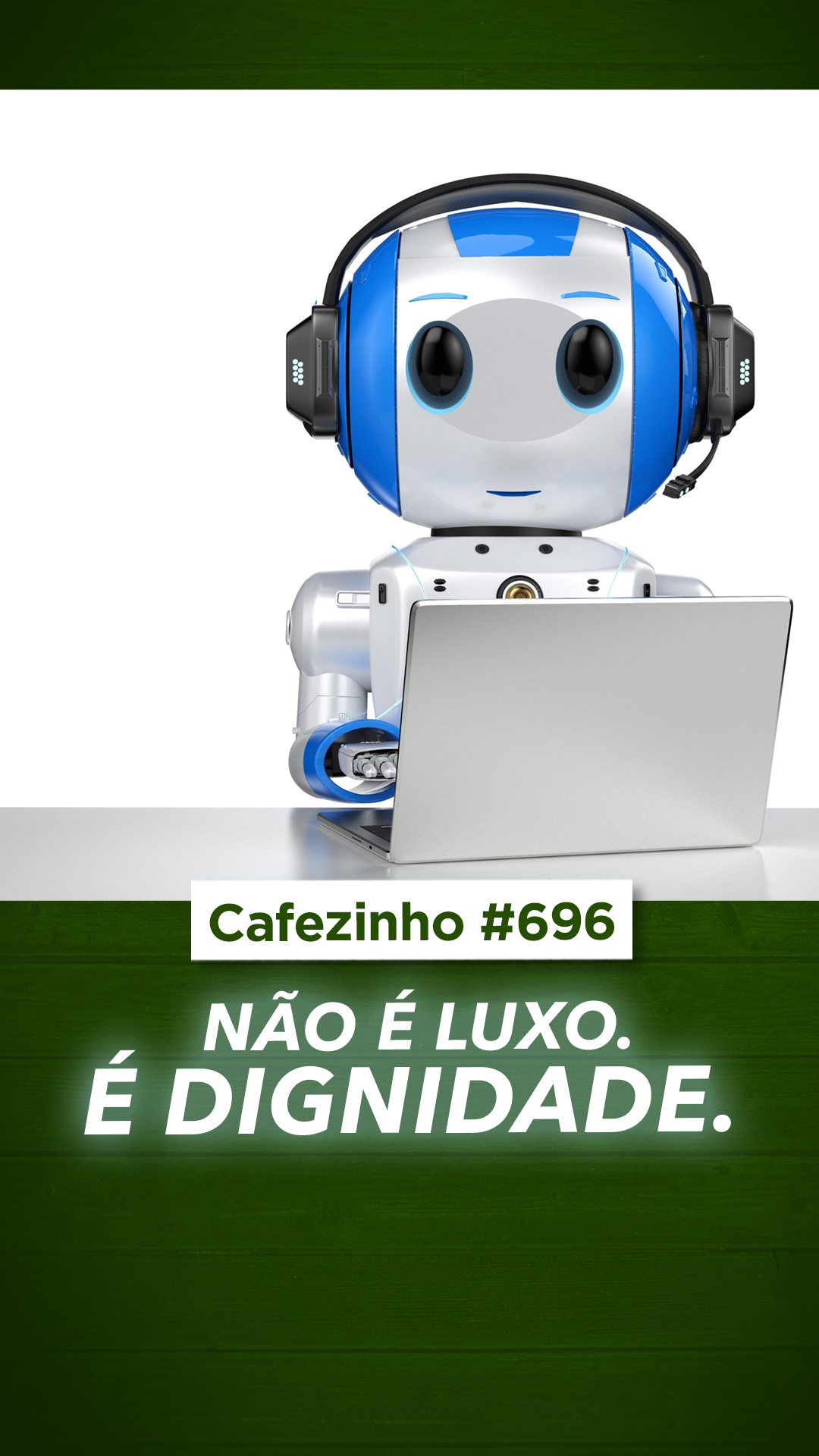 Cafezinho 696 - Não é luxo. É dignidade. Uma reflexão sobre natural x artificial.