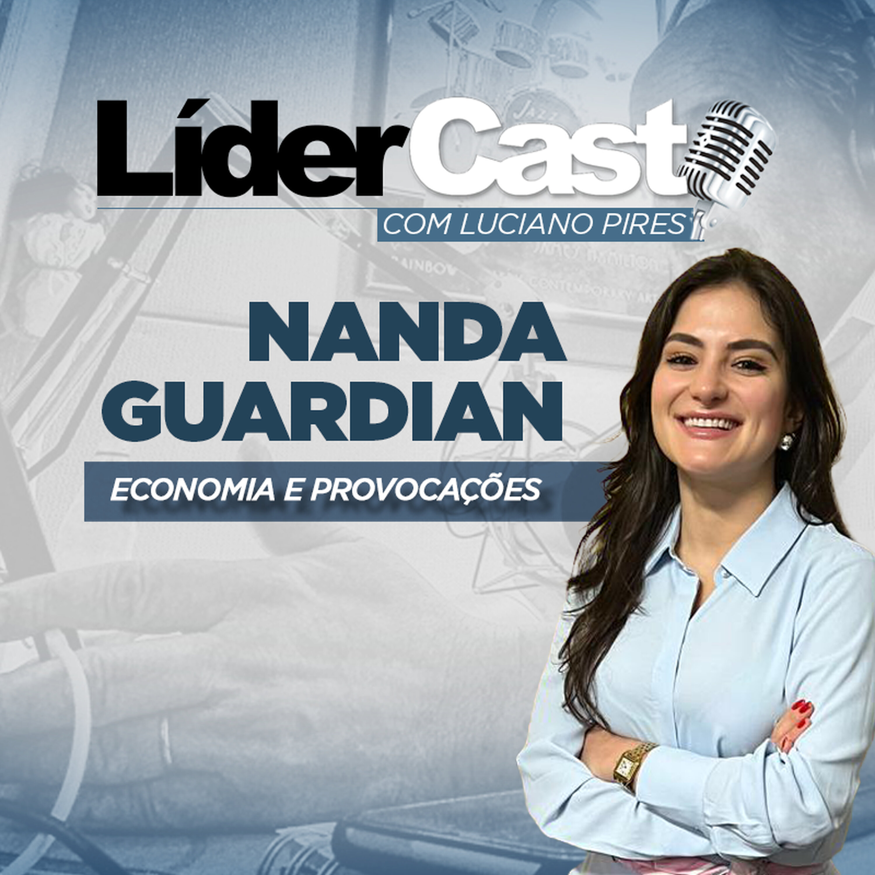 LíderCast 360 | Como Planejar o Futuro Financeiro | Nanda Guardian