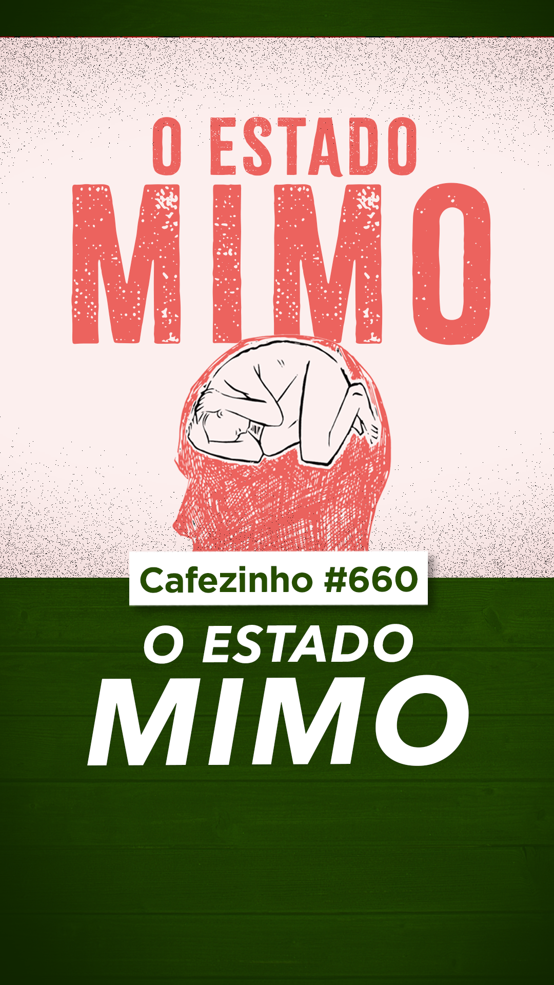 Cafezinho 660 | O Custo de uma Geração Mimada | Estado MIMO