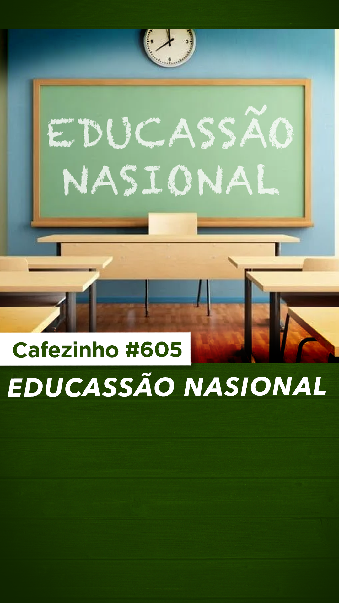 Cafezinho 605 - Educassão nasional