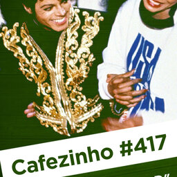 Cafezinho 417 – We are the world