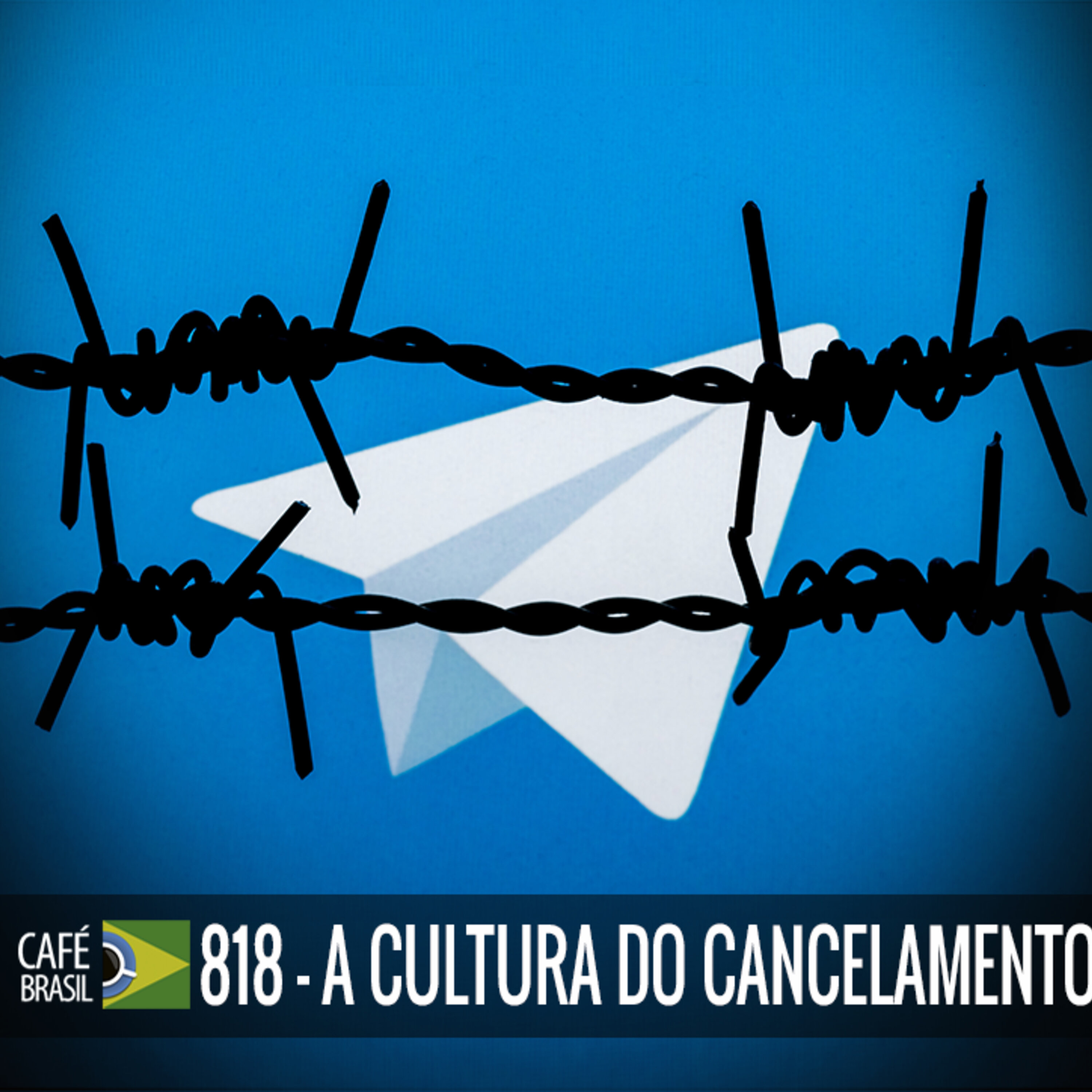 Café Brasil 818 - A cultura do cancelamento