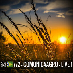 Café Brasil 772 - ComunicaAgro live 1
