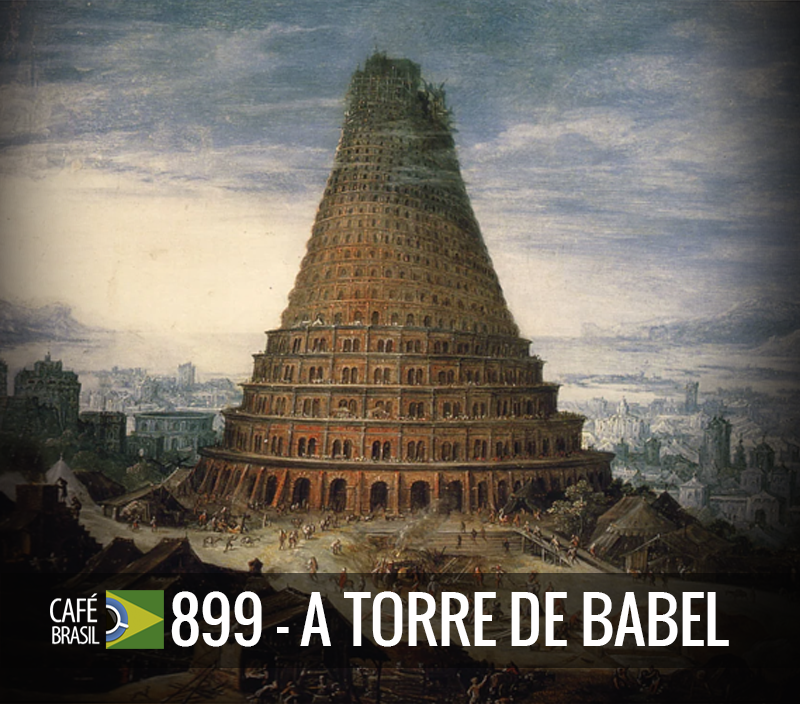 Café Brasil 899 - A Torre de Babel