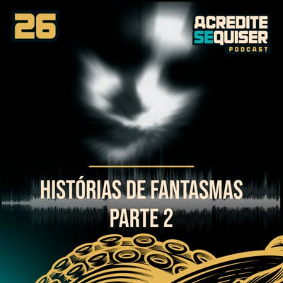 Acredite Se Quiser Podcast