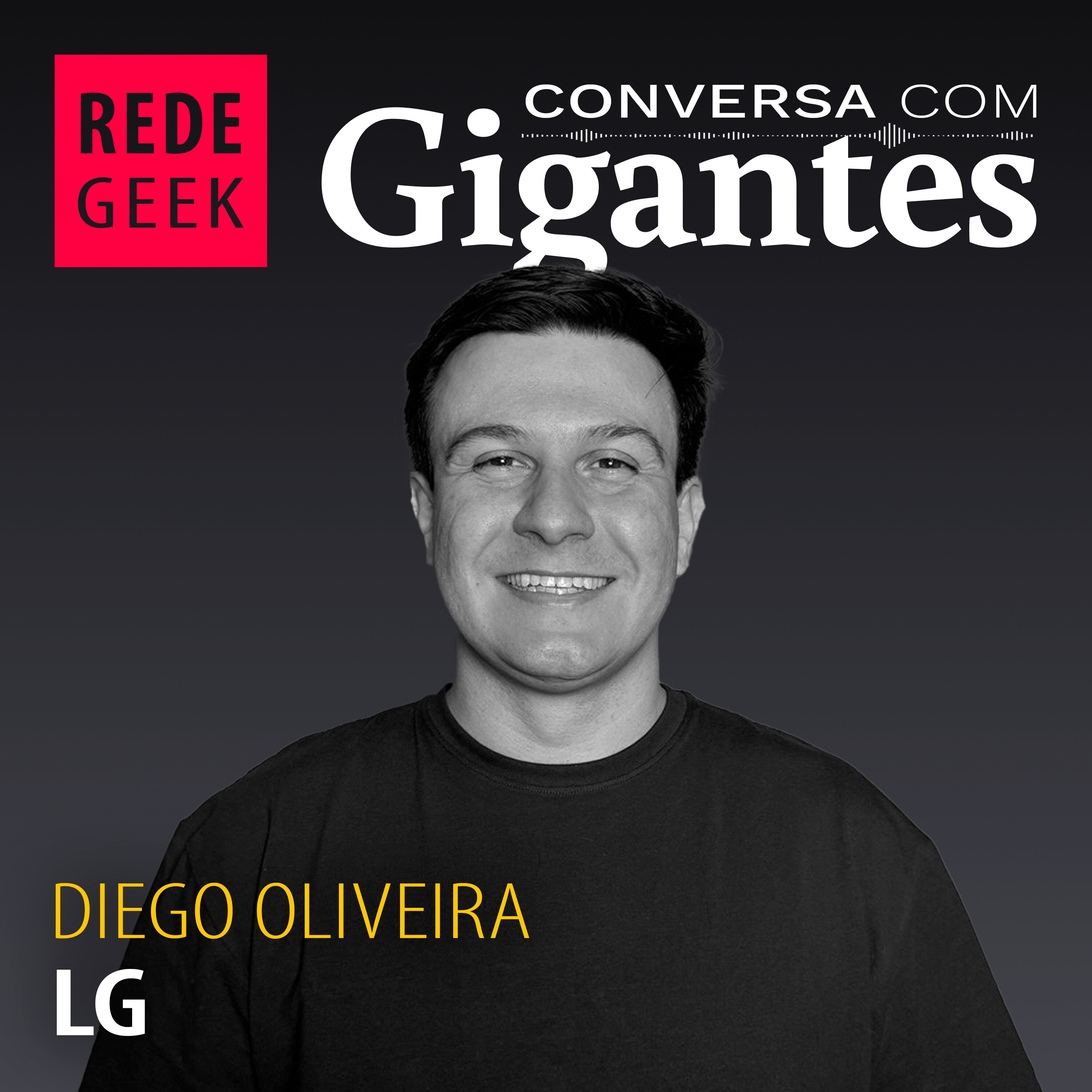 Conversa Com Gigantes - Diego Oliveira da LG episode artwork