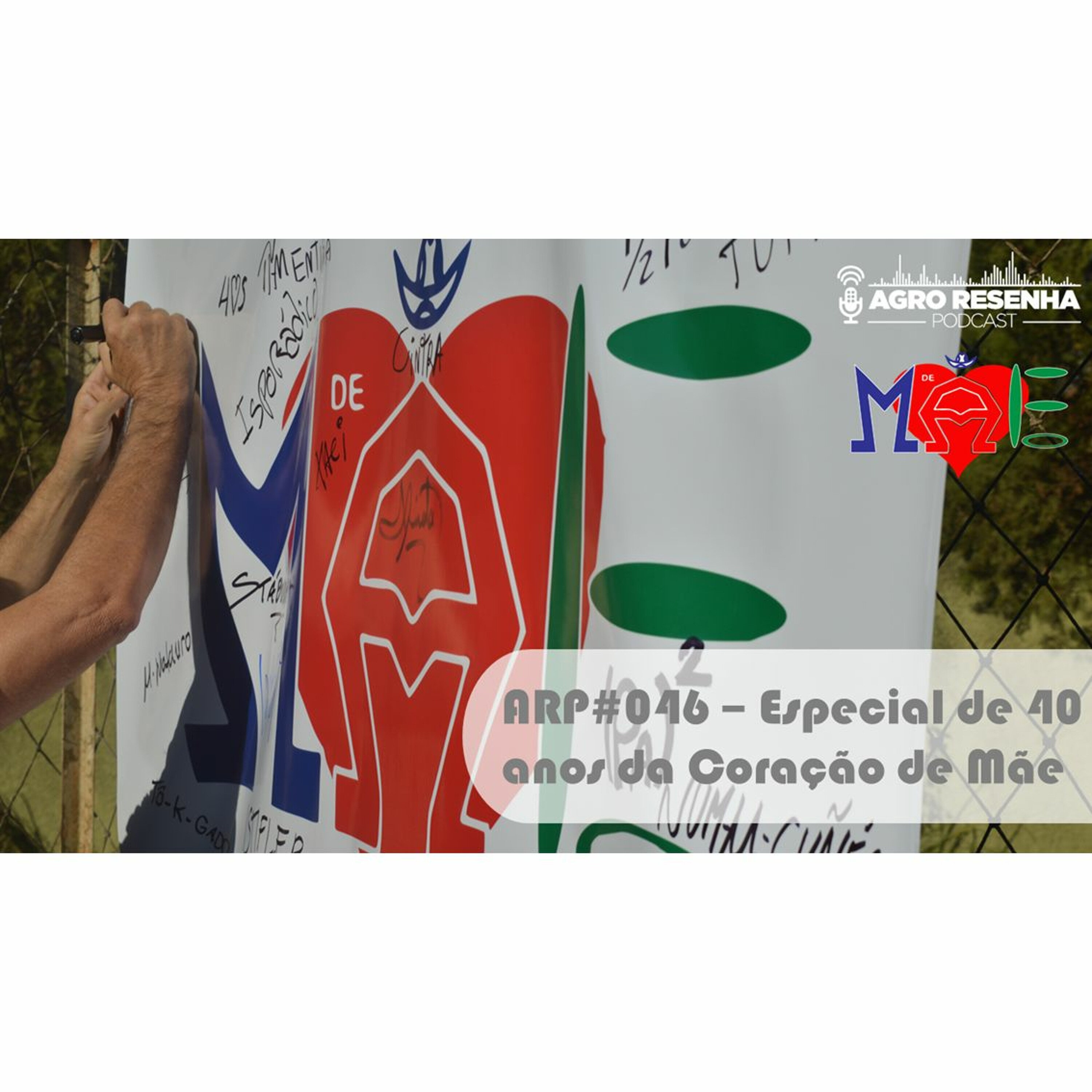 ARP#046 - Especial de 40 anos da Coração de Mãe