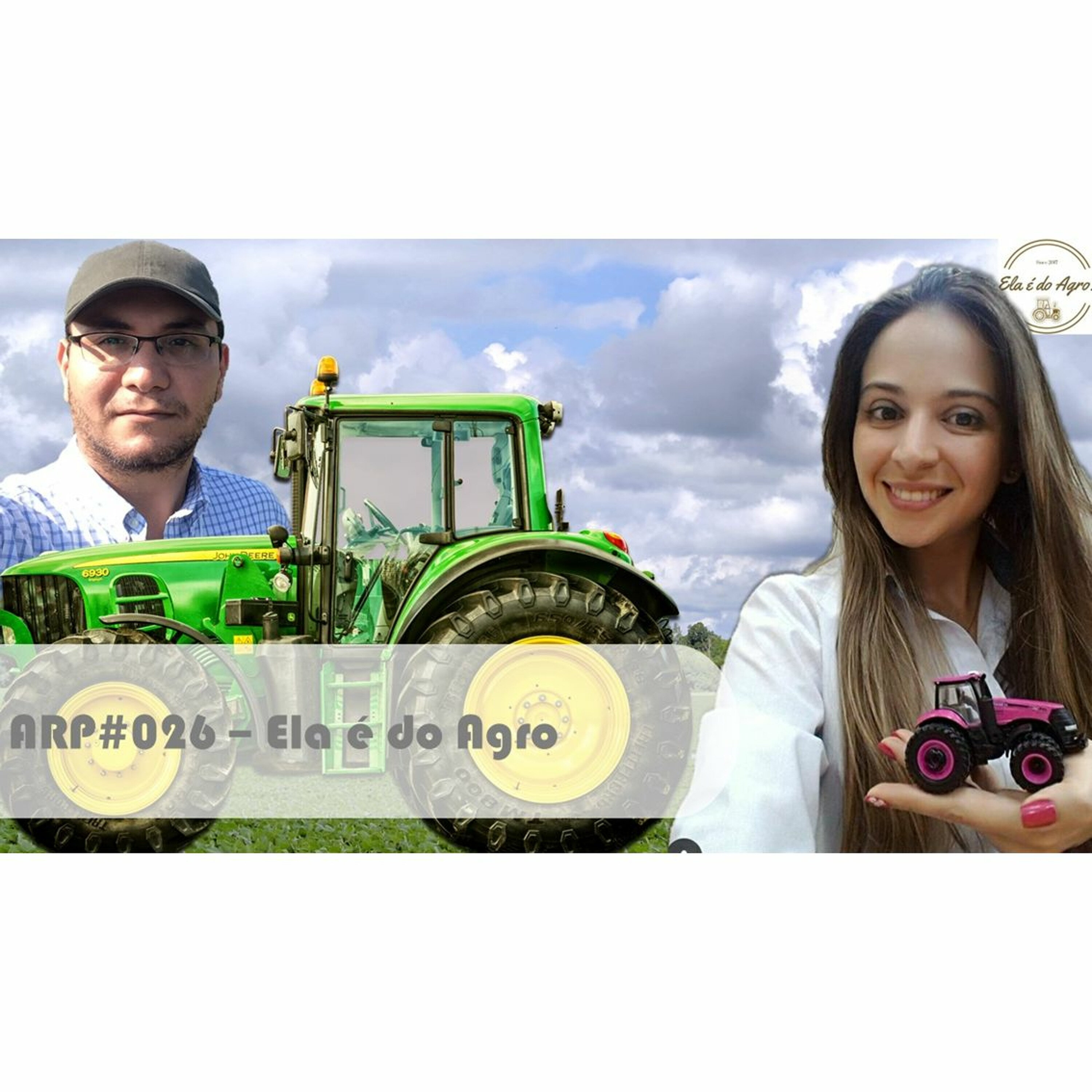 ARP#026 - Ela é do Agro