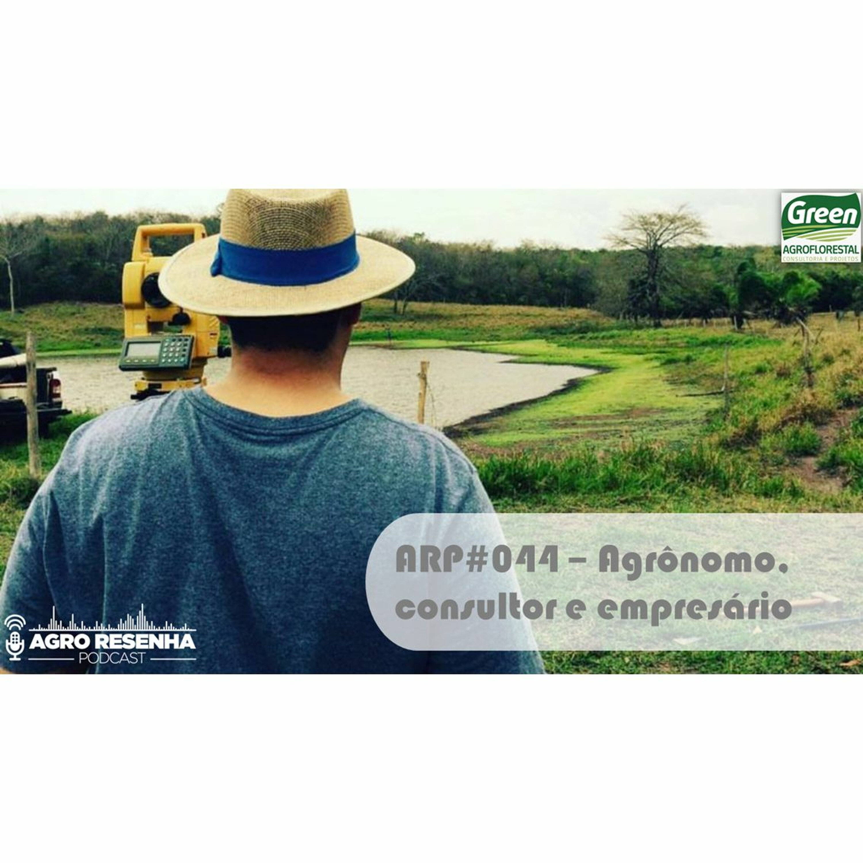 ARP#044 - Agrônomo, consultor e empresário