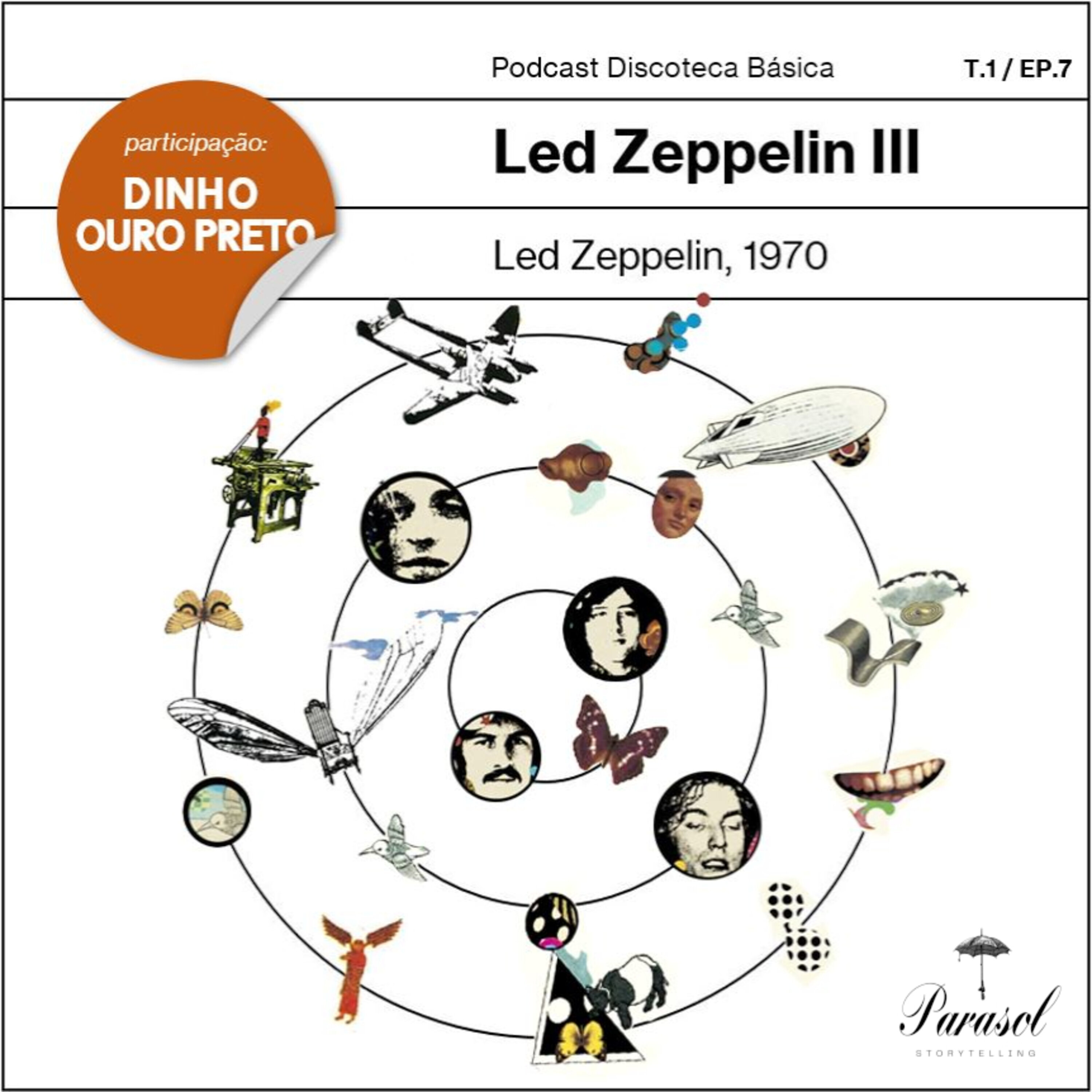 T01E07: Led Zeppelin III - Led Zeppelin (1970)