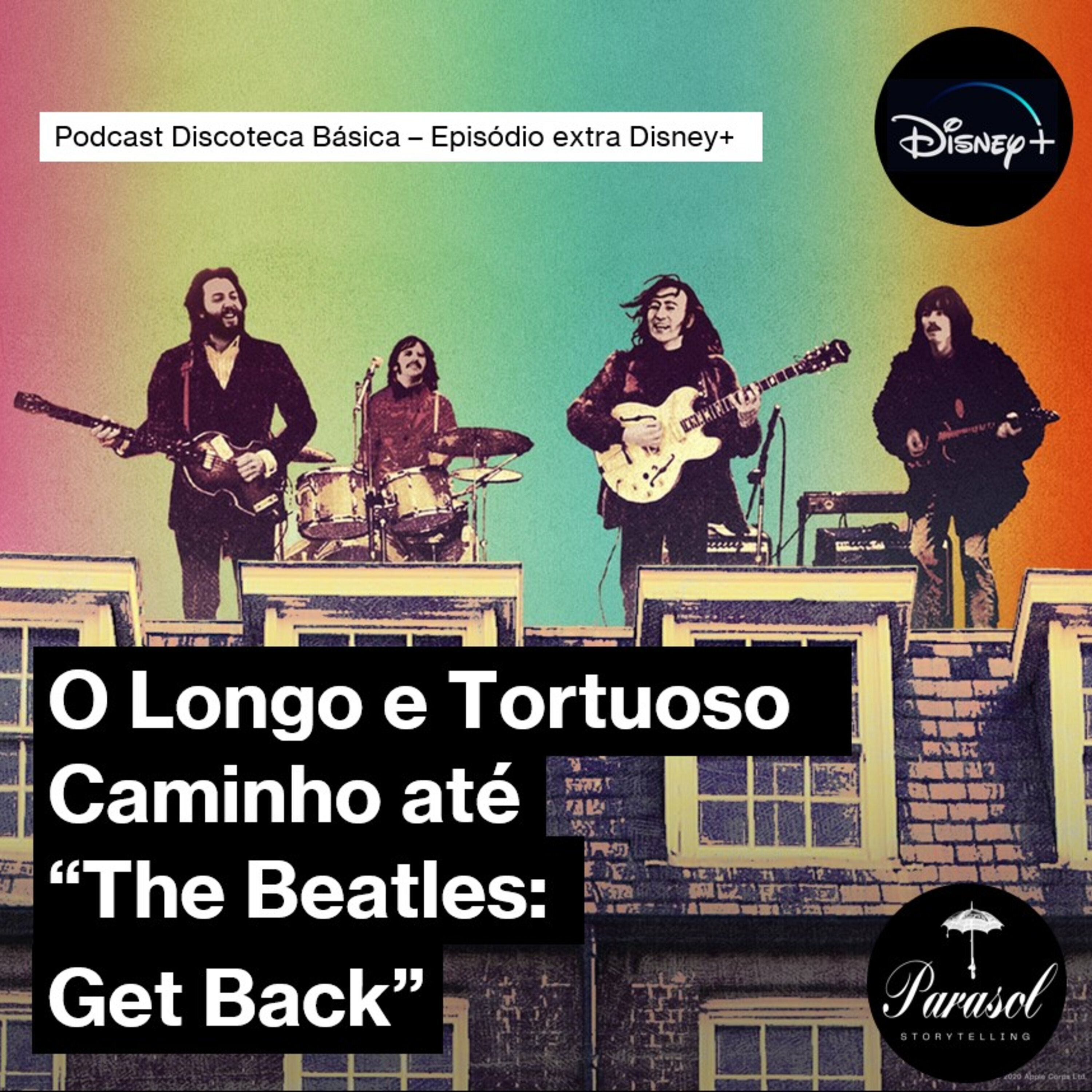 Episódio Extra: O Longo e Tortuoso Caminho até “The Beatles: Get Back”