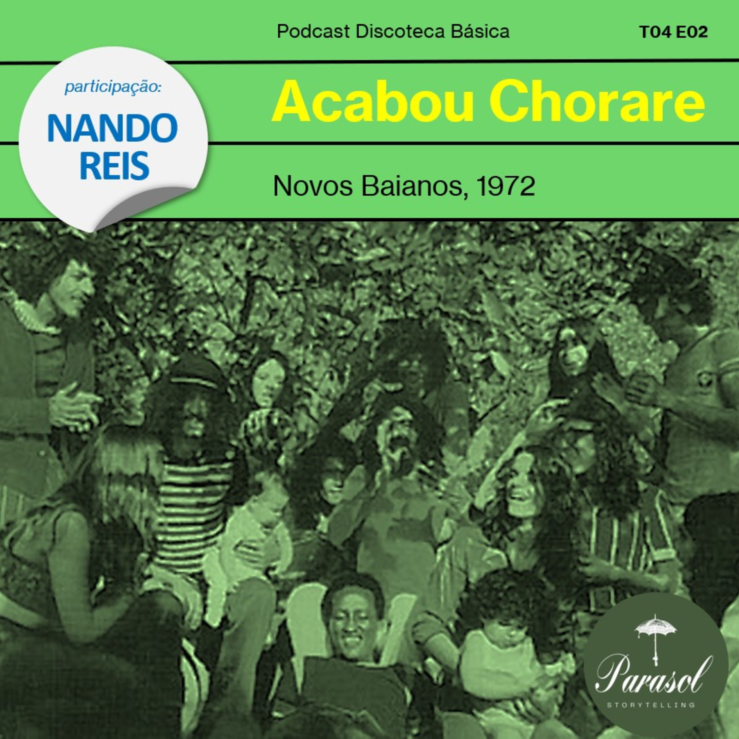 T04E02: Acabou Chorare - Novos Baianos (1972)