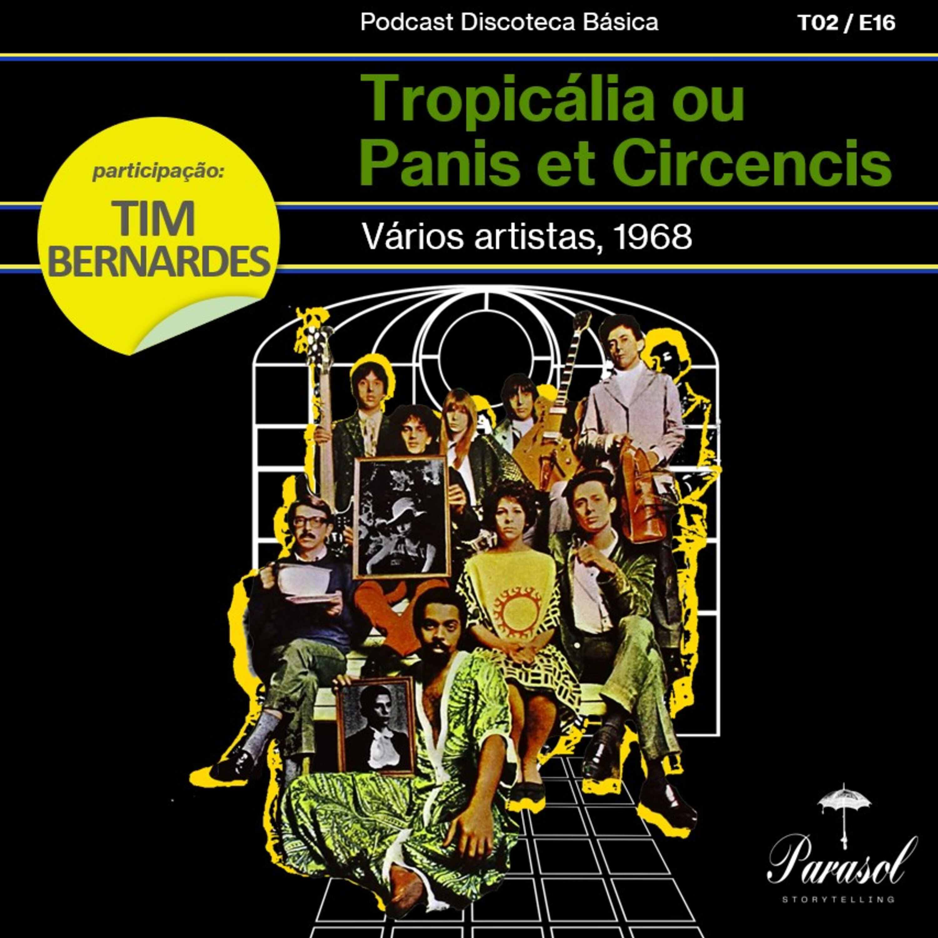 T02E16: Tropicália ou Panis et Circencis (1968)
