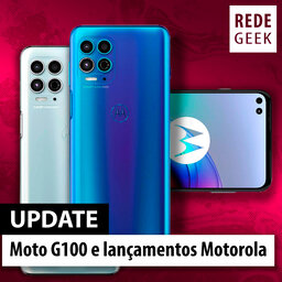 UPDATE - Moto G100 e lançamentos Motorola