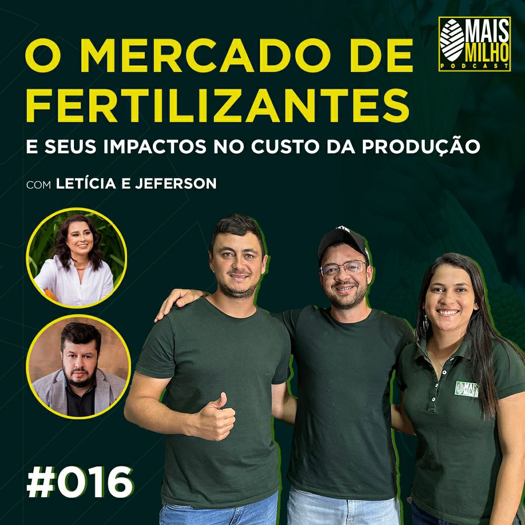#016 - O MERCADO DE FERTILIZANTES E SEUS IMPACTOS NO CUSTO DA PRODUÇÃO