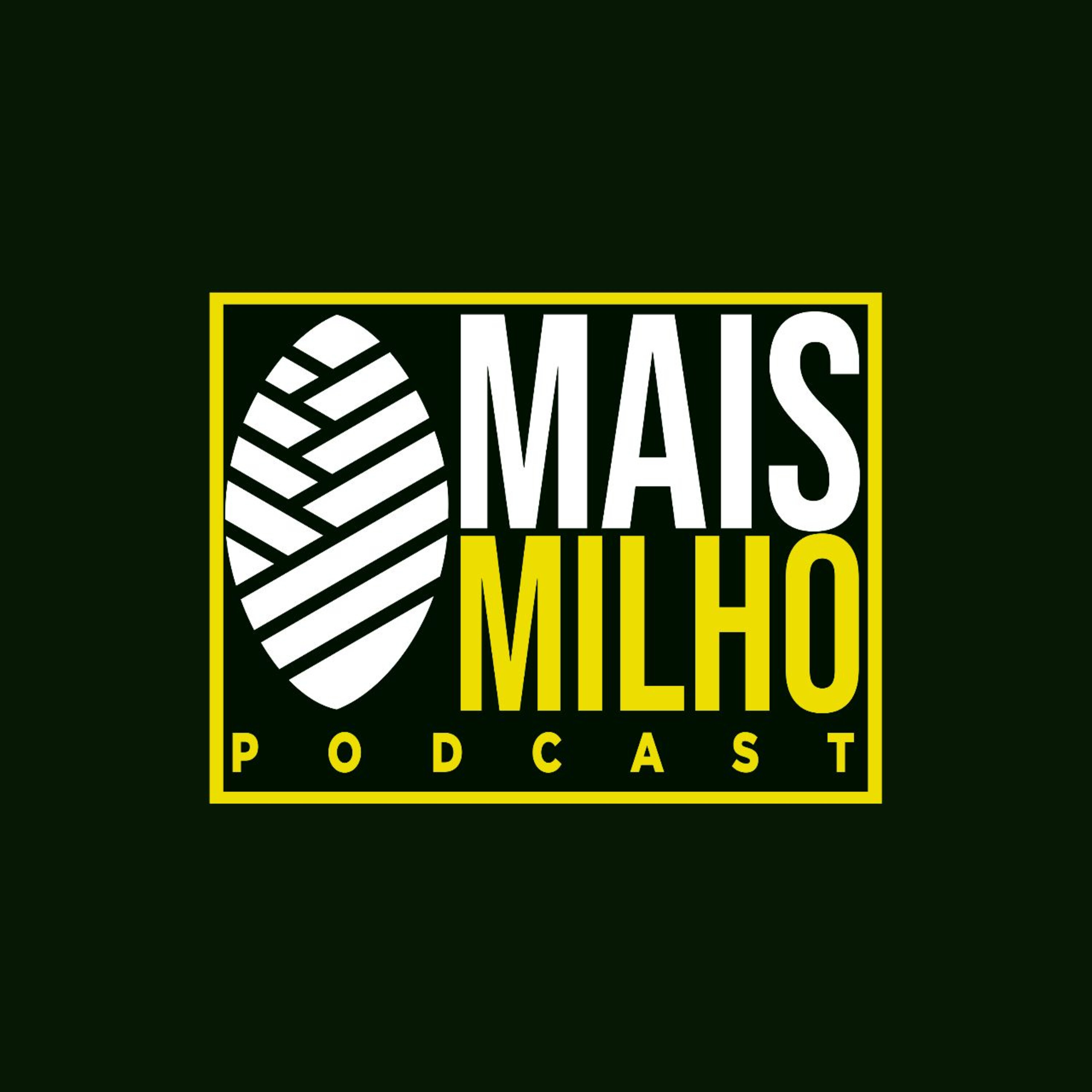 Conheça o Mais Milho Podcast
