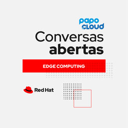Conversas Abertas 03 - Edge Computing